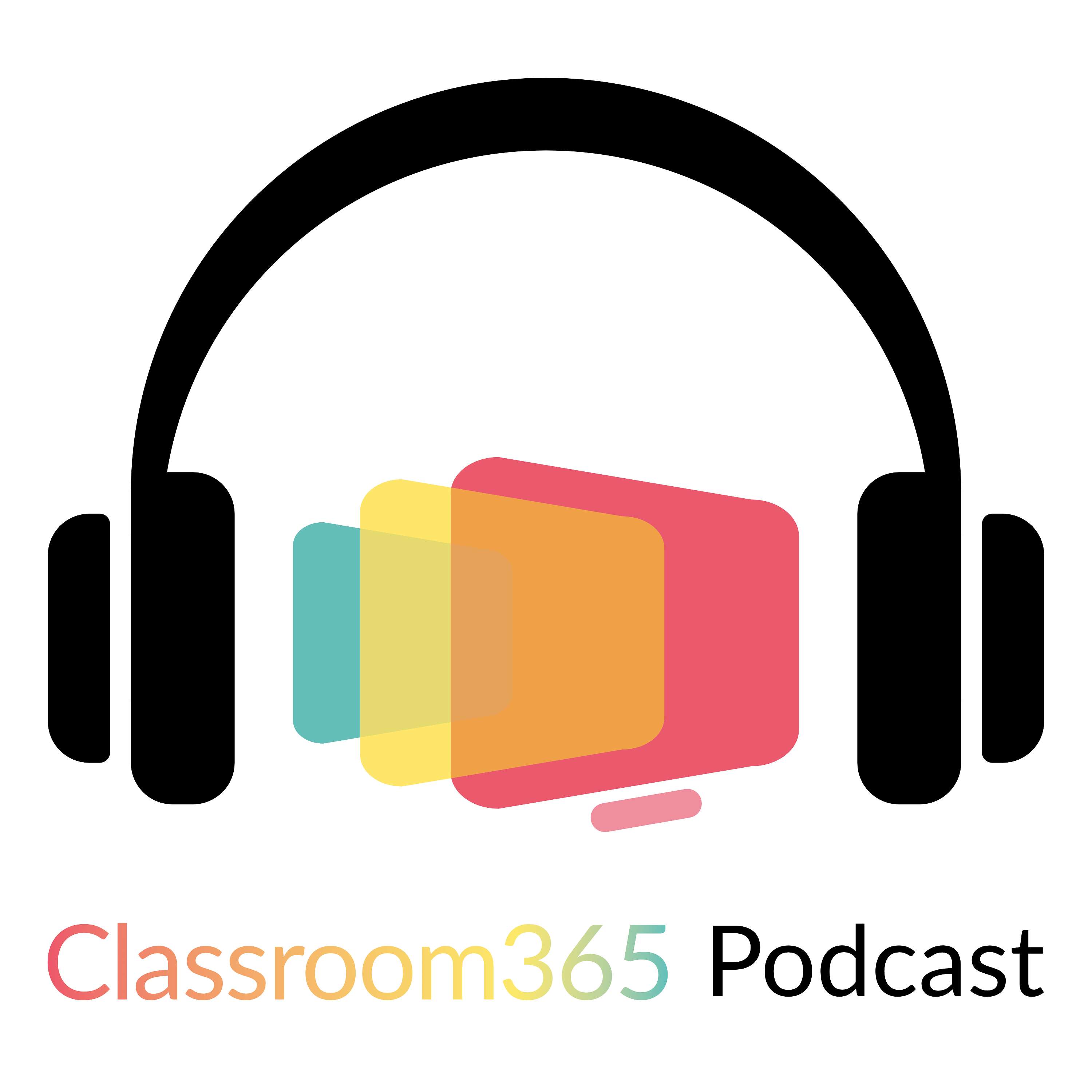 Classroom365 IT Podcasts - Inspirational Leaders & Product Specialists