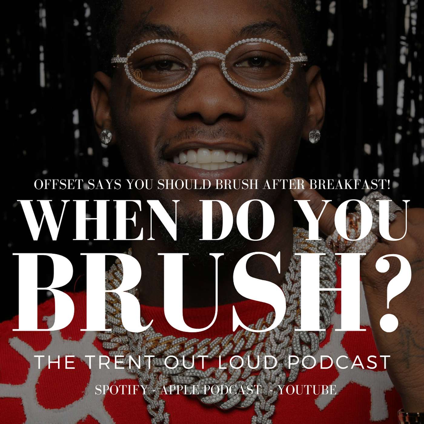113: Offset Says You Should Brush Your Teeth AFTER Breakfast! When Do You Brush?