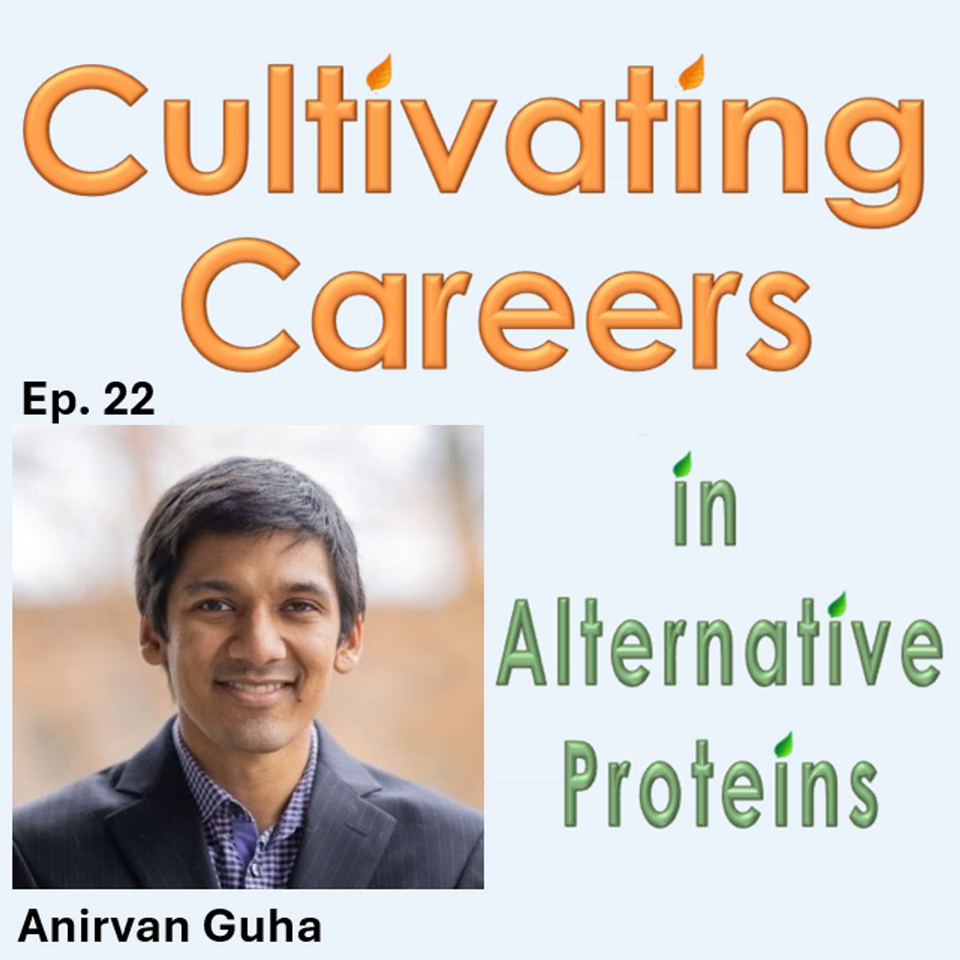 Cultivating Careers in Alternative Proteins Podcast