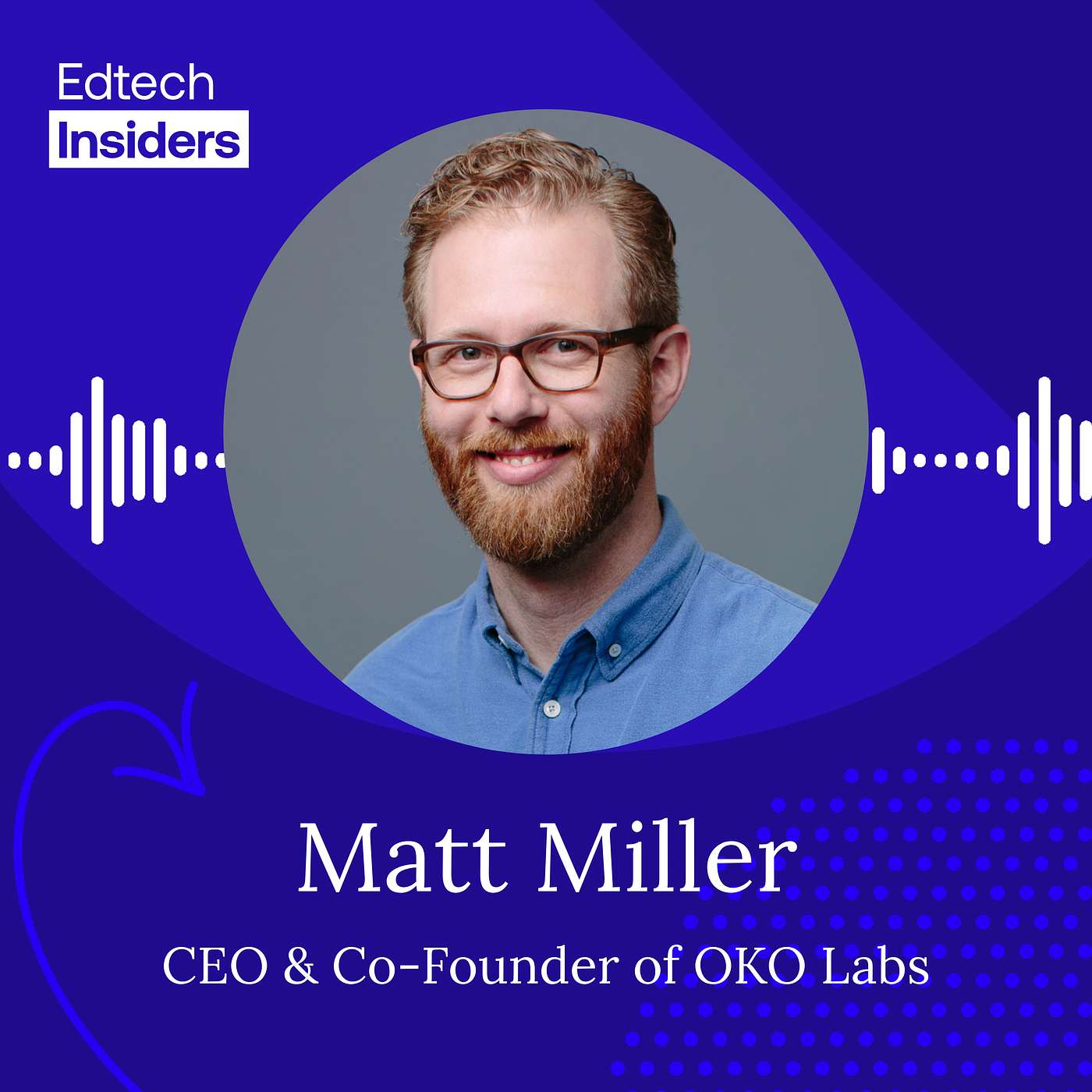 AI as an Extra Set of Hands: Redefining Classroom Roles with Matt Miller of OKO Labs