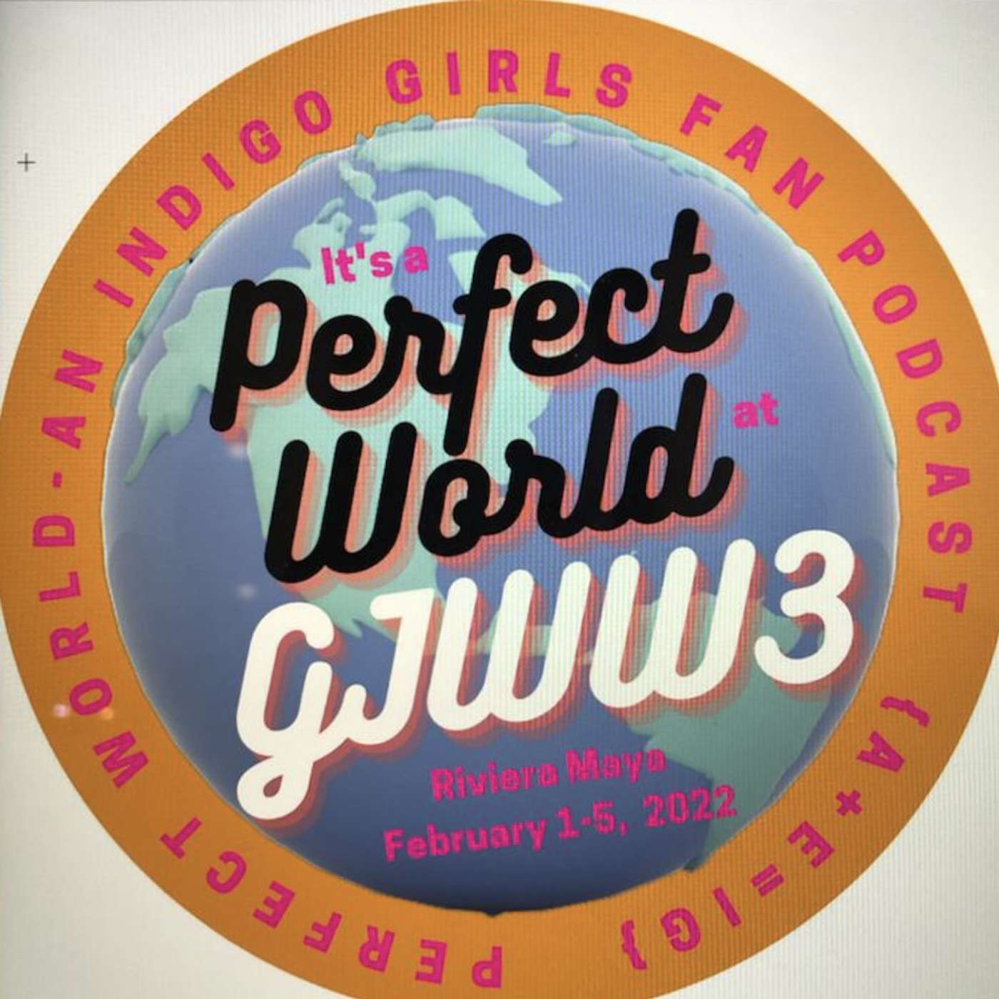 Perfect World, An Indigo Girls Fan Podcast