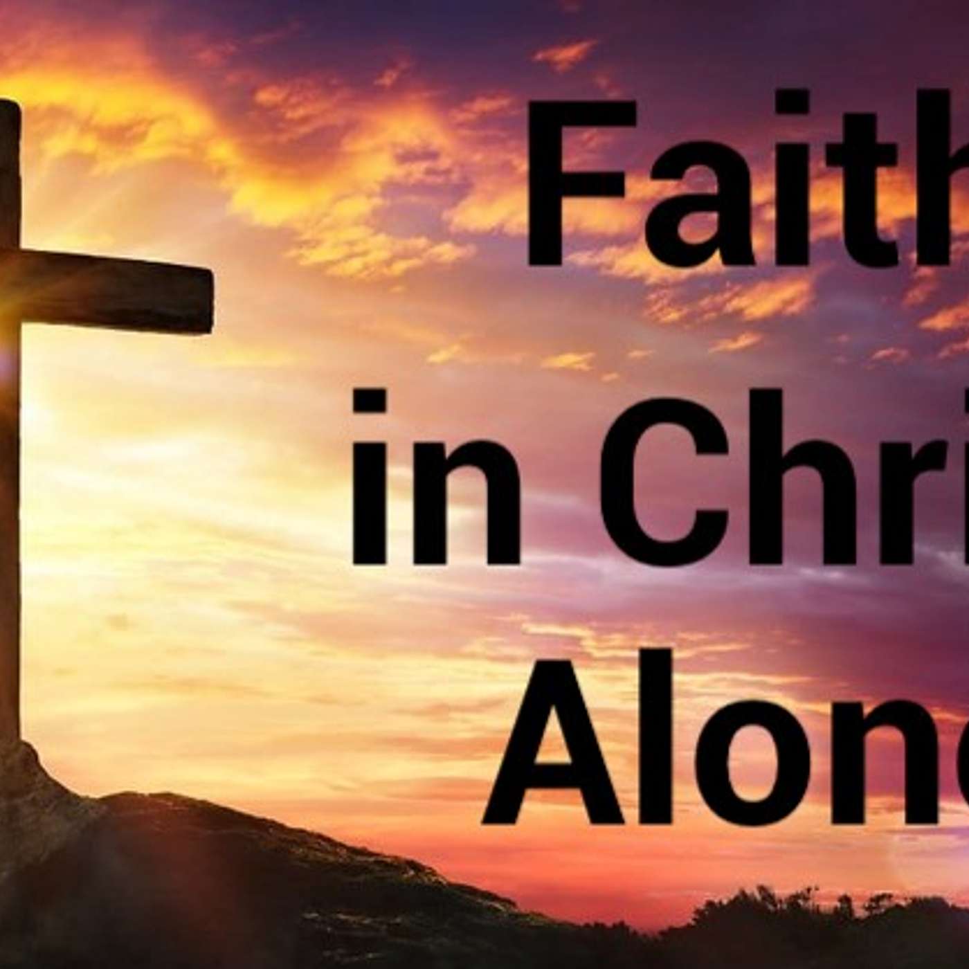Faith in Christ Alone
