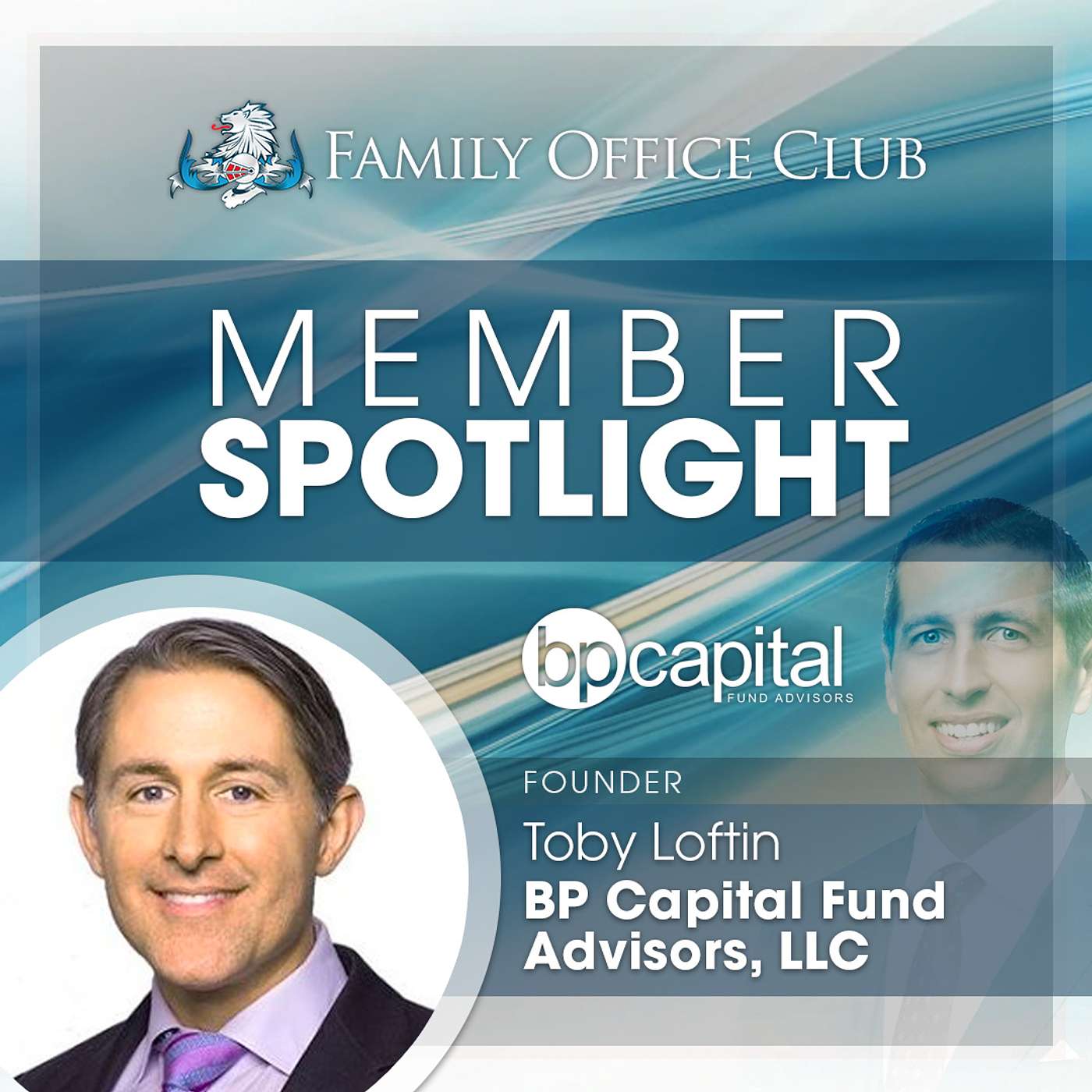 Member Spotlight Interview with Toby Loftin from BP Capital Fund Advisors, LLC
