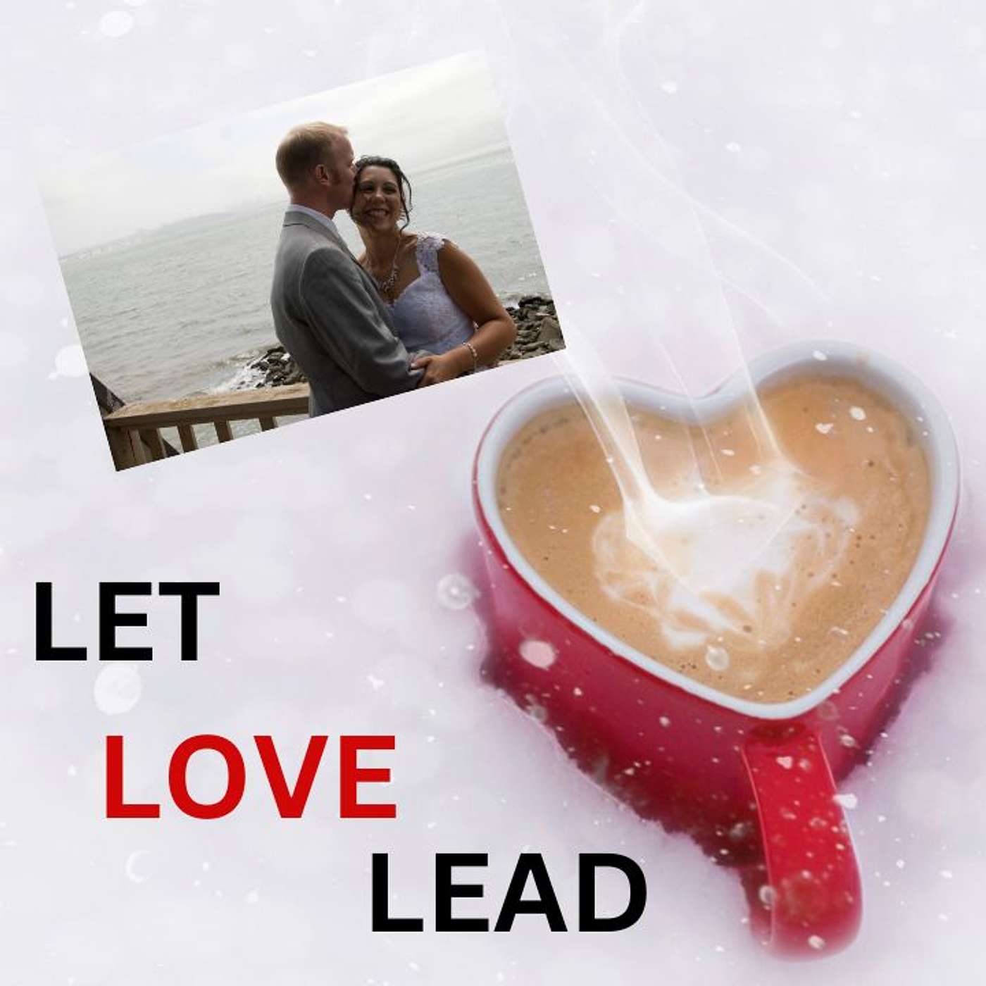 Episode 11 - Let Love Lead - with Peter Street