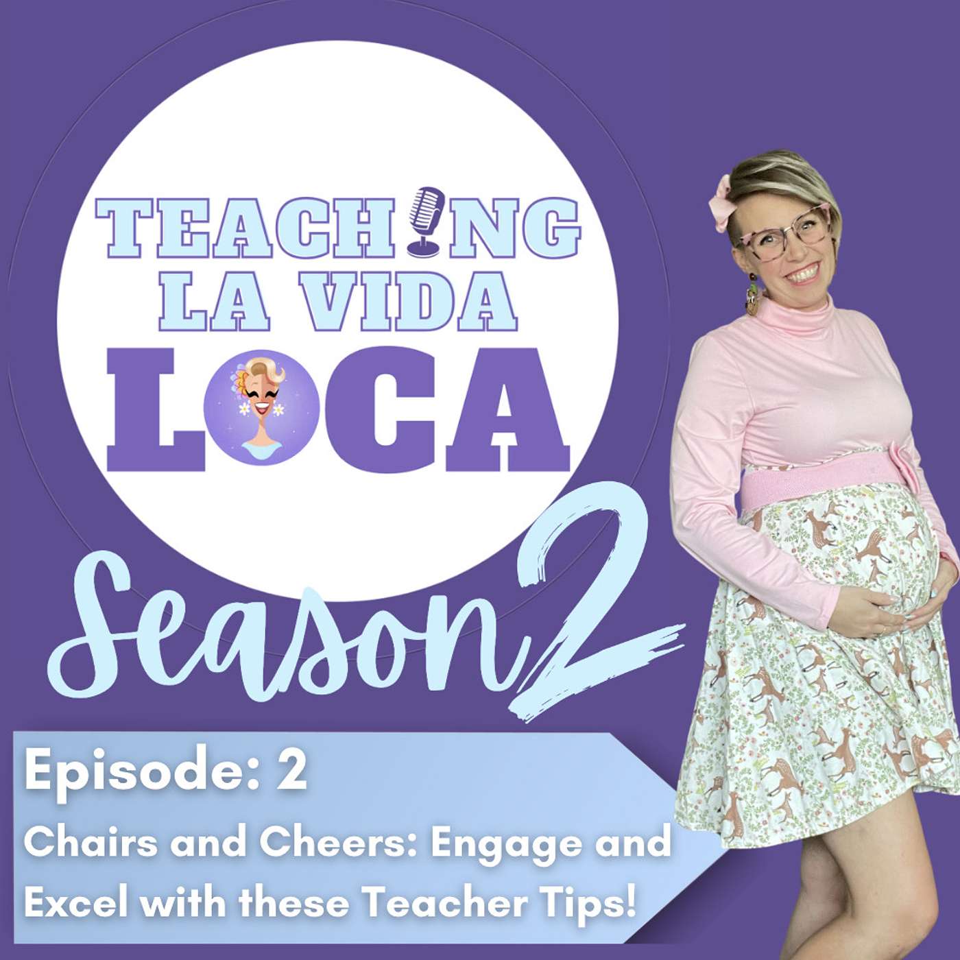 S2: E2- Chairs and Cheers: Engage and Excel with these Teacher Tips!