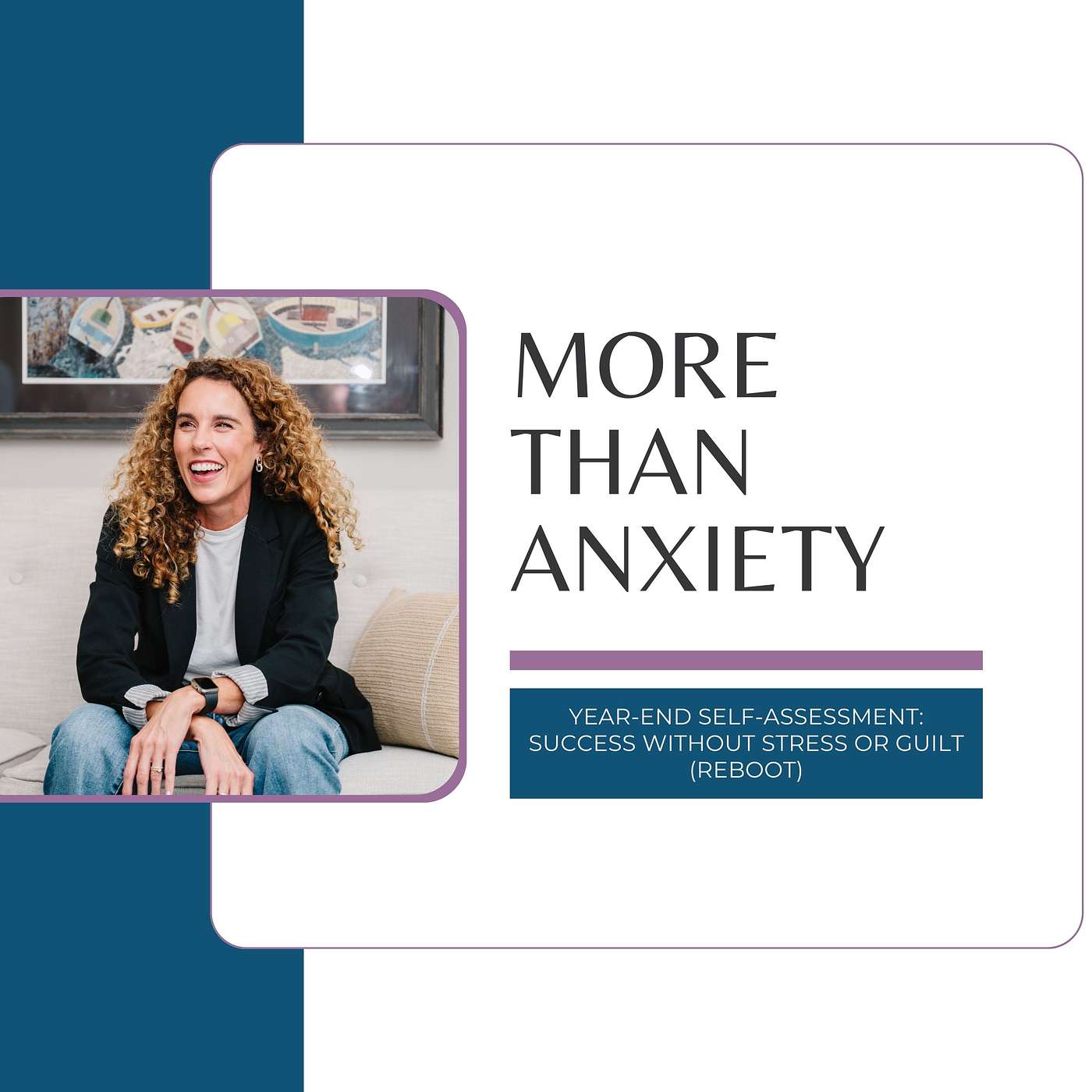 More Than Anxiety:  Balance, Confidence & Calm for Ambitious Women