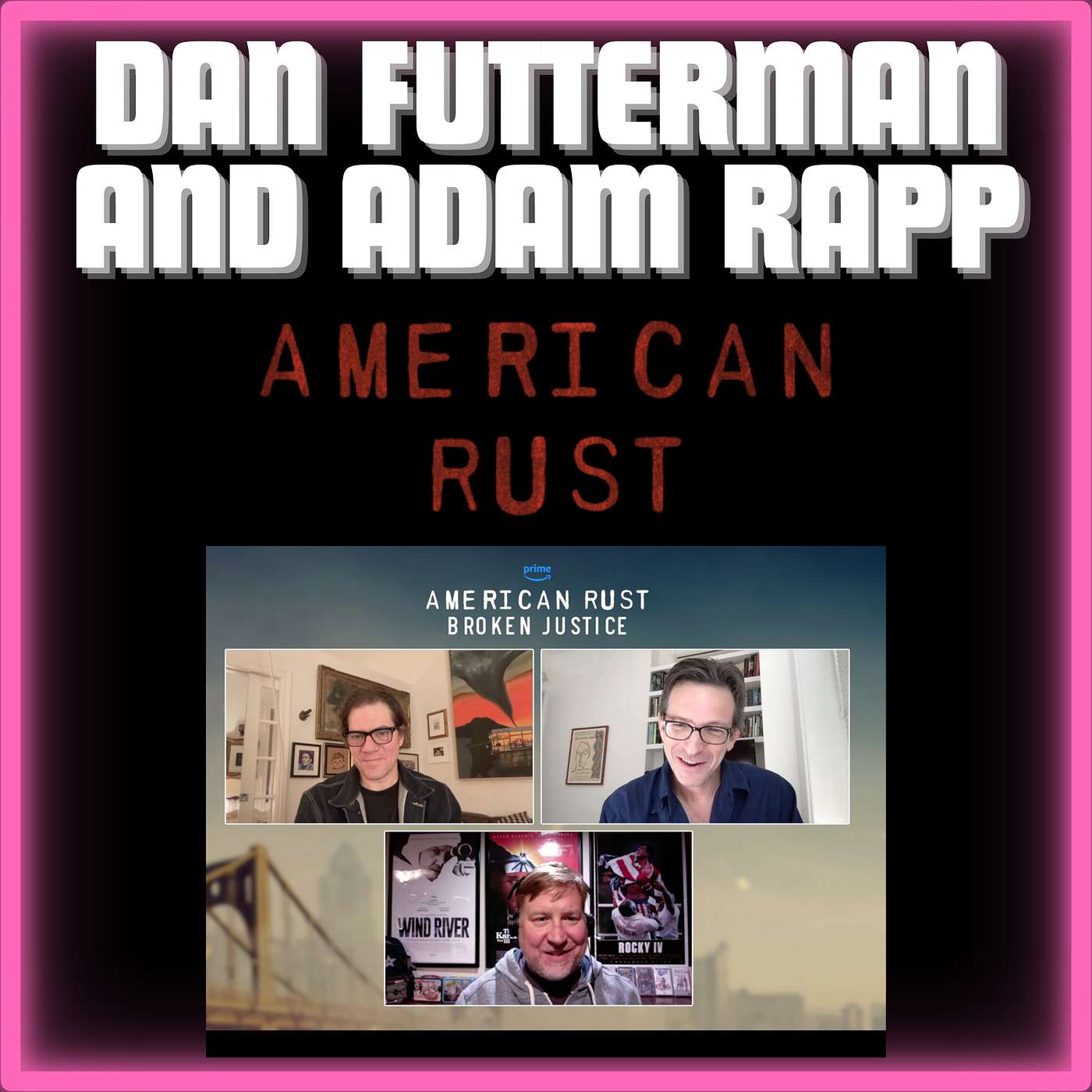 cover of episode Episode 457 | "American Rust"| Dan Futterman and Adam Rapp.