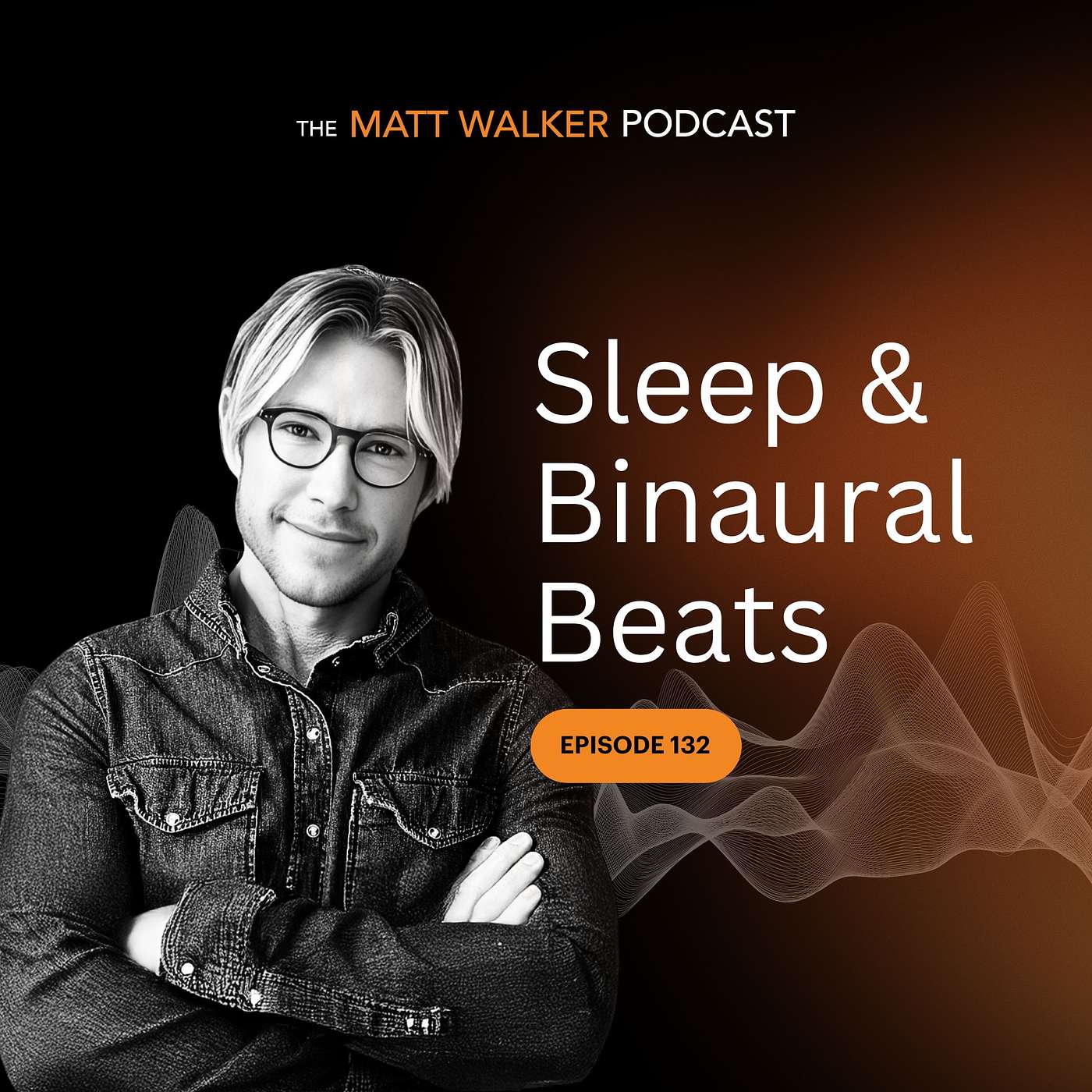 #132 - Sleep and Binaural Beats