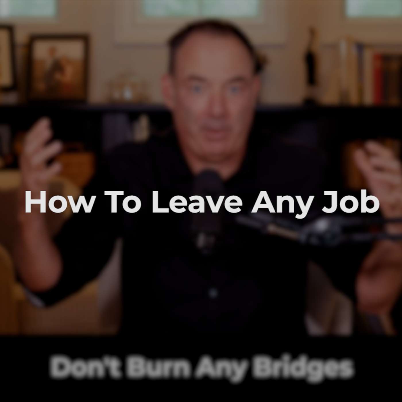 How To Leave Any Job