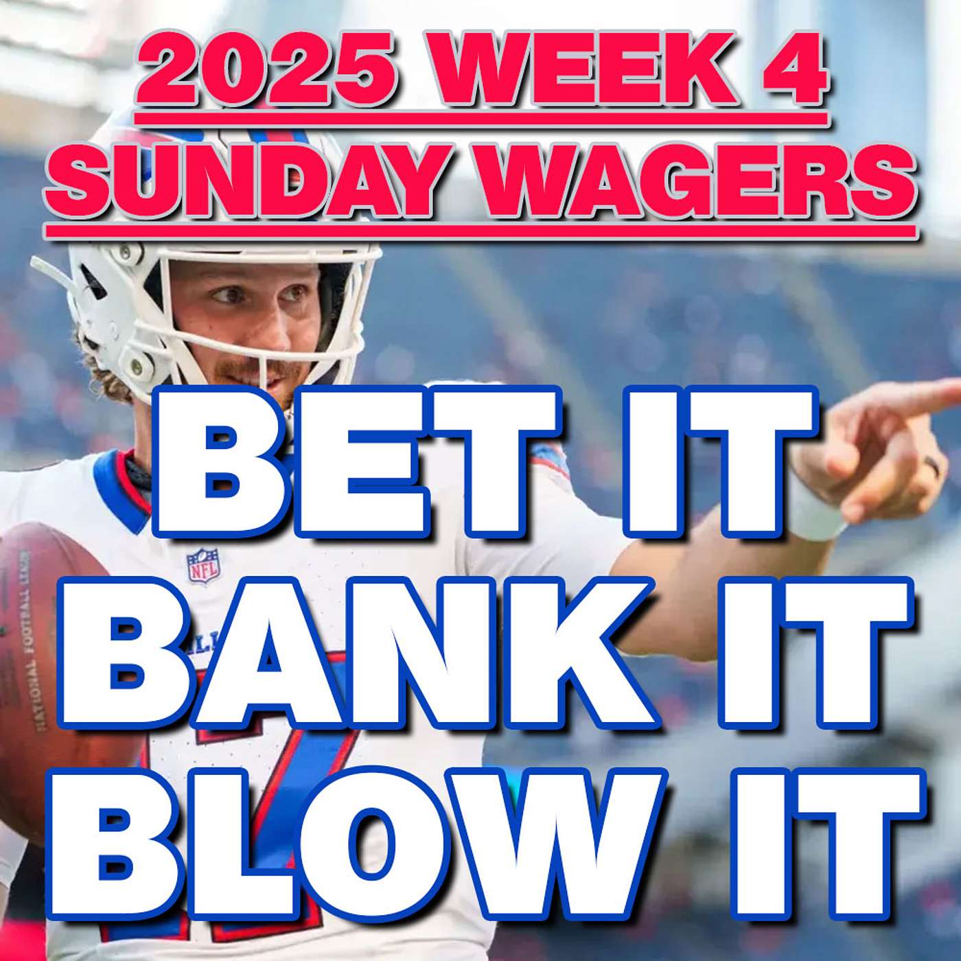 2025 NFL Week 4 BEST BETS and Wagering Strategy for the Sunday games from Bet It, Bank It, Blow It