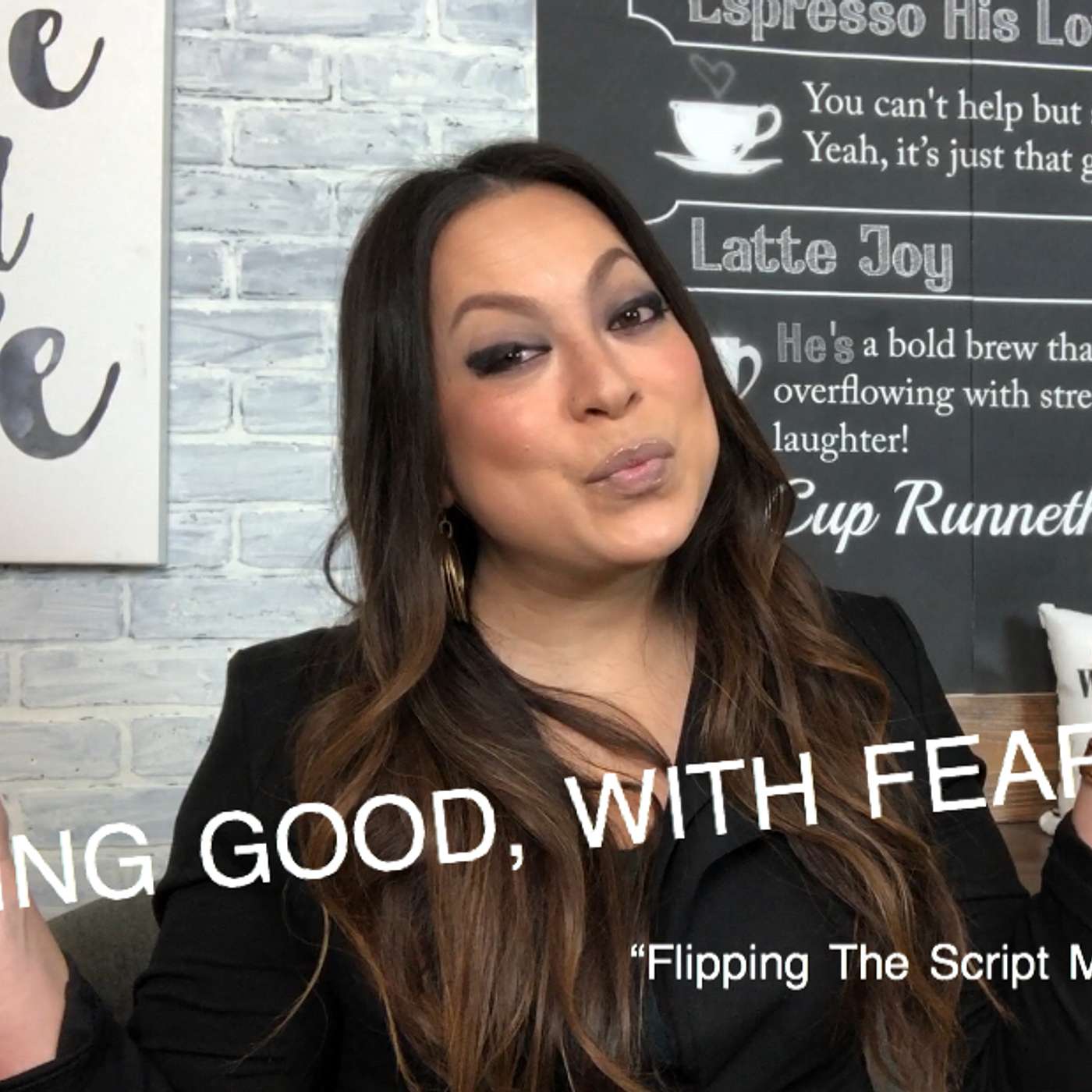 EPISODE 091 | FLIPPING THE SCRIPT MONDAY | DOING GOOD THINGS, WITH FEAR?!