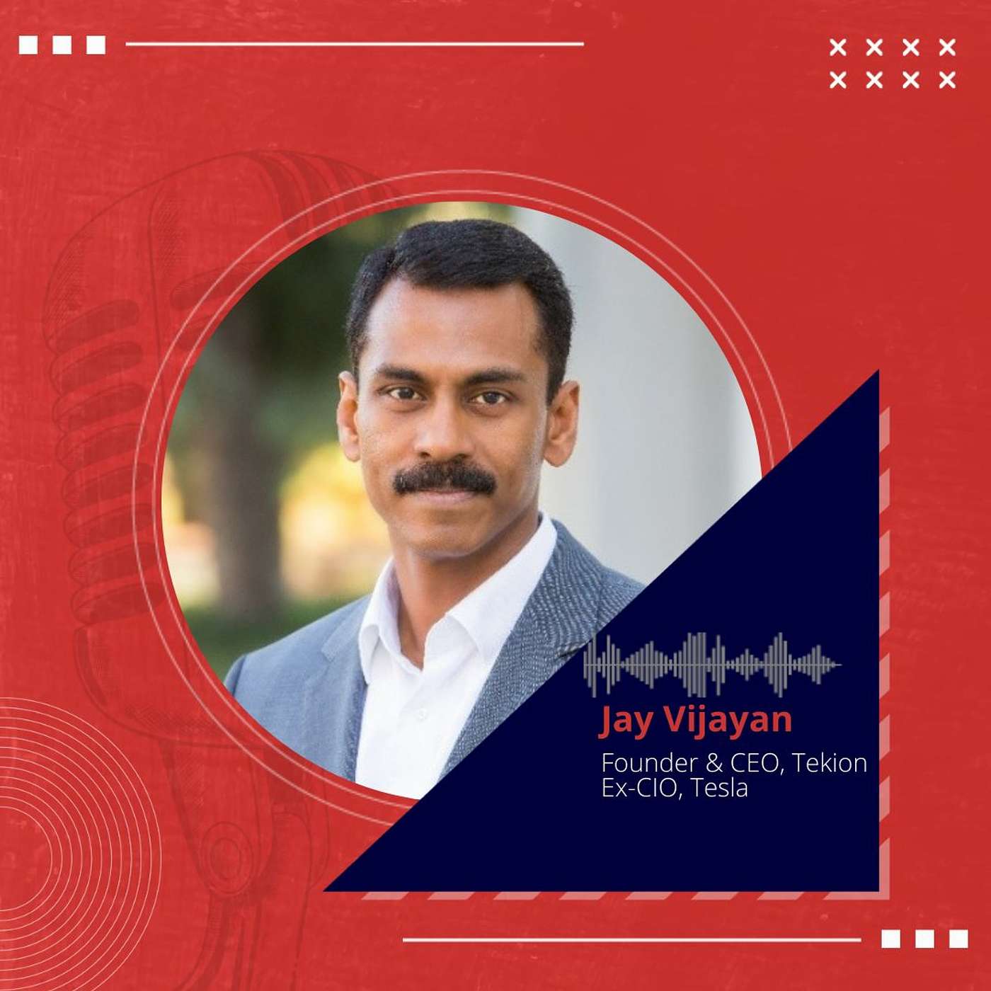 Inside the mind of Jay Vijayan, Founder & CEO, Tekion, Ex-CIO, Tesla episode artwork