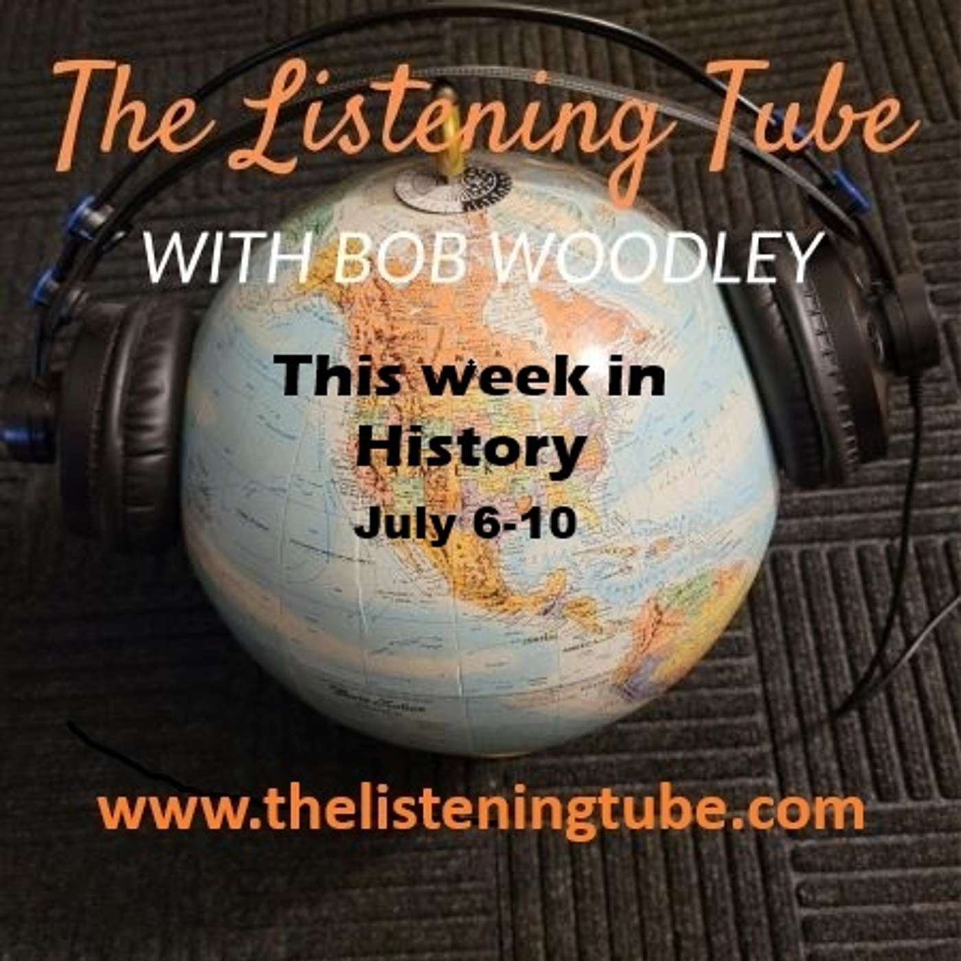 Let's Go Back Through the Listening Tube July 6-10