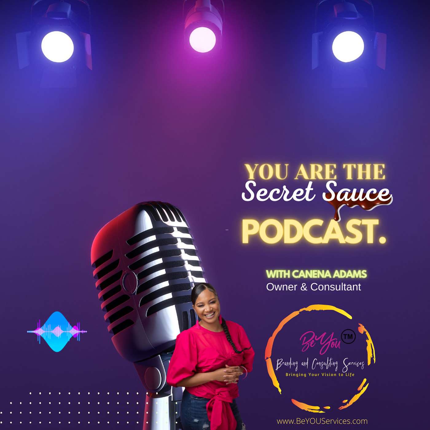 YOU are the Secret Sauce with Canena Adams ™