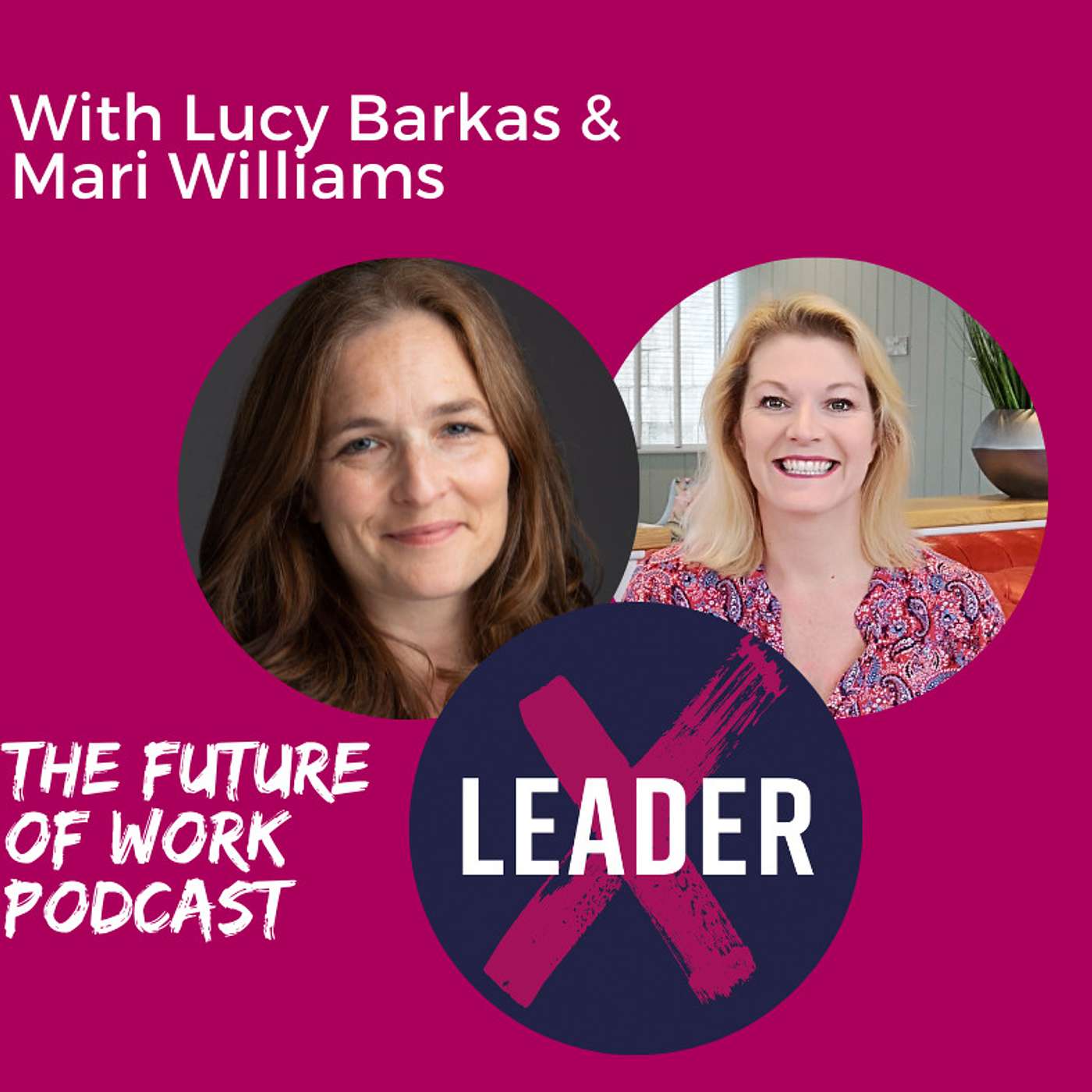 The LeaderX Podcast with Lucy Barkas