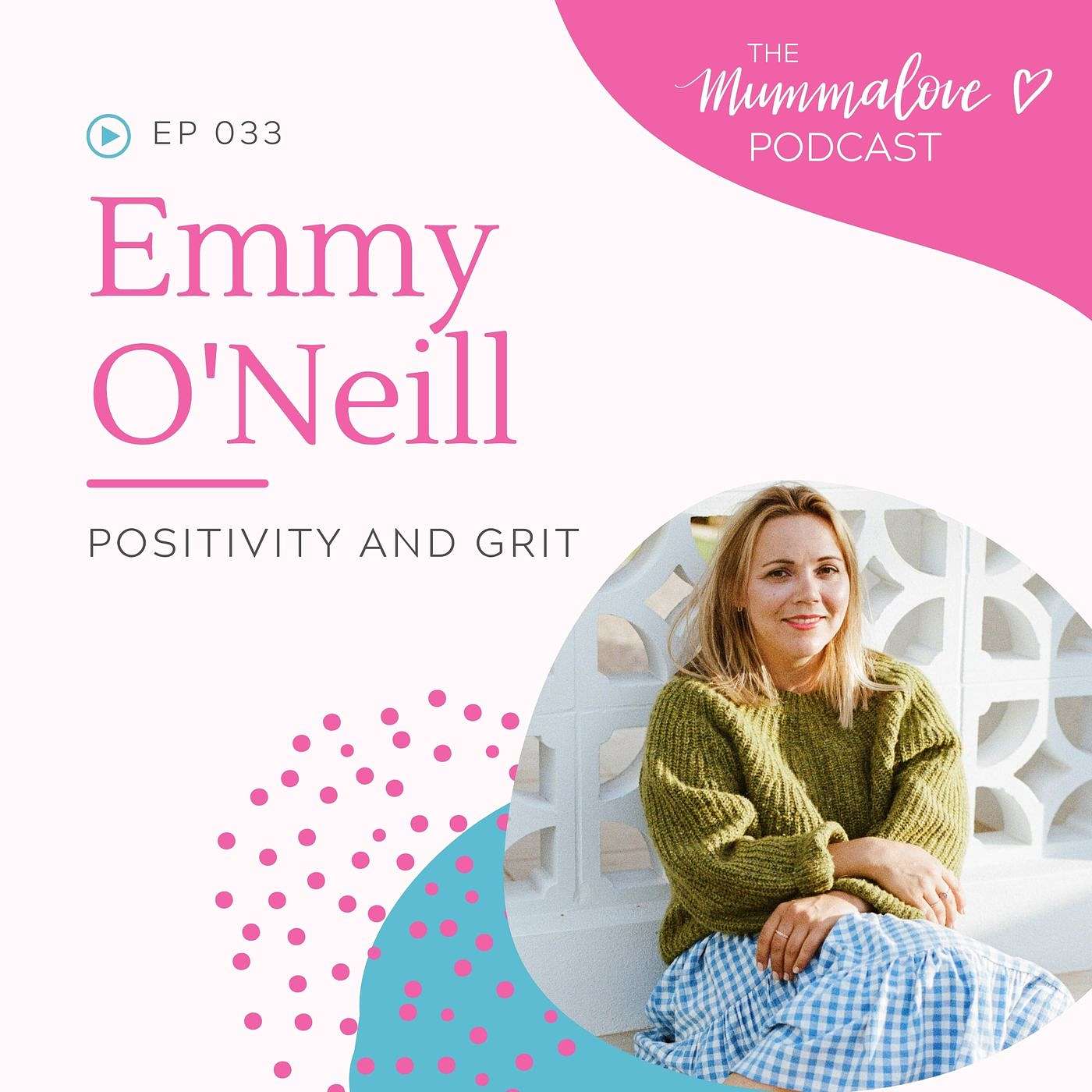 Positivity and Grit with Emmy O'Neill