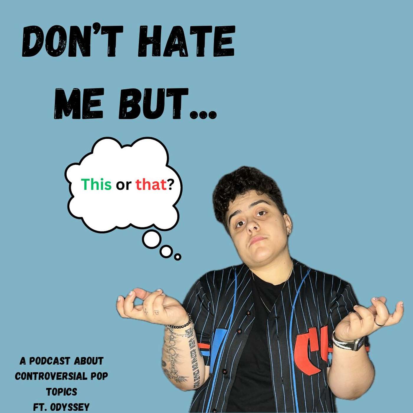 Don't Hate Me But...