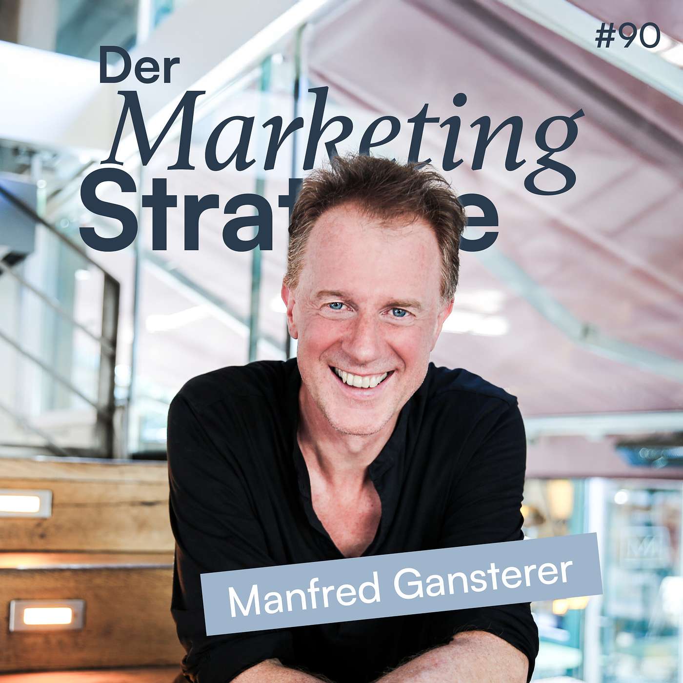 90 | Als Marketingverantwortliche:r messbarer, mutiger und wirksamer agieren ... (mit Manfred Gansterer)