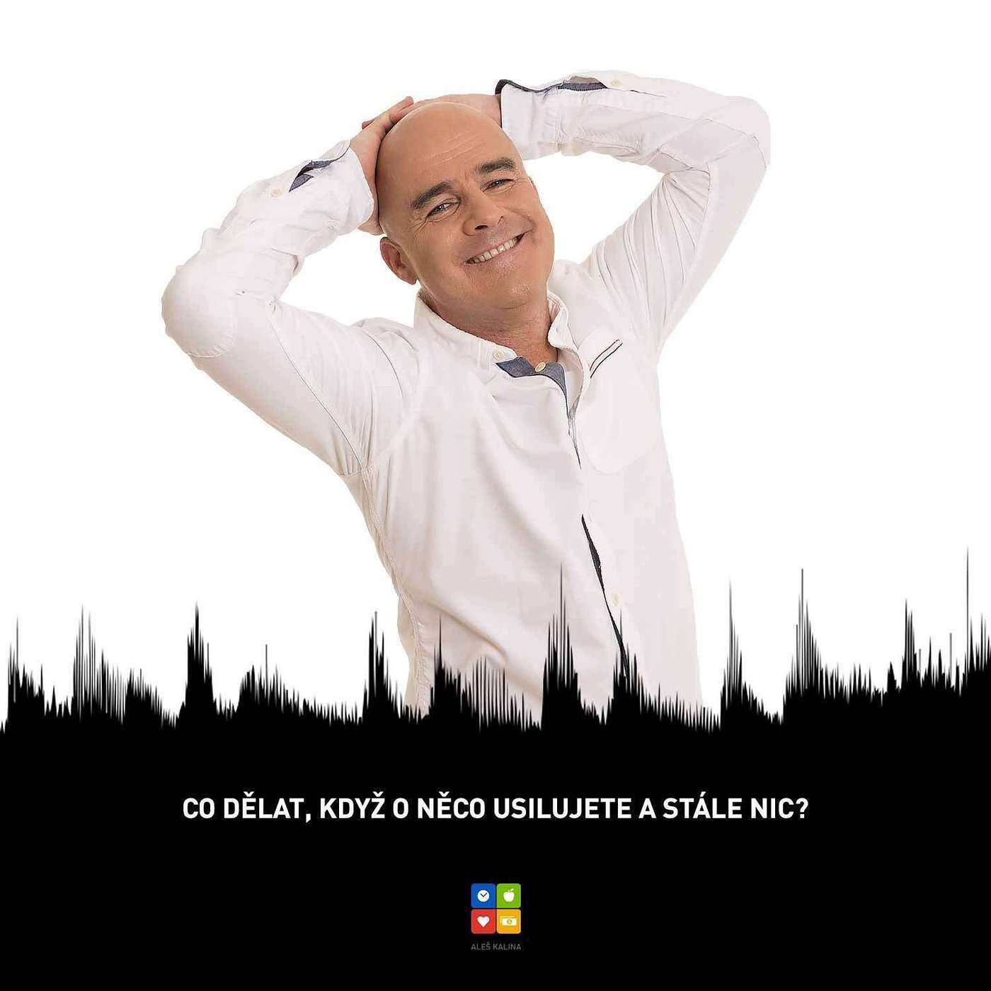 #18 - Co dělat, když o něco usilujete a stále nic?