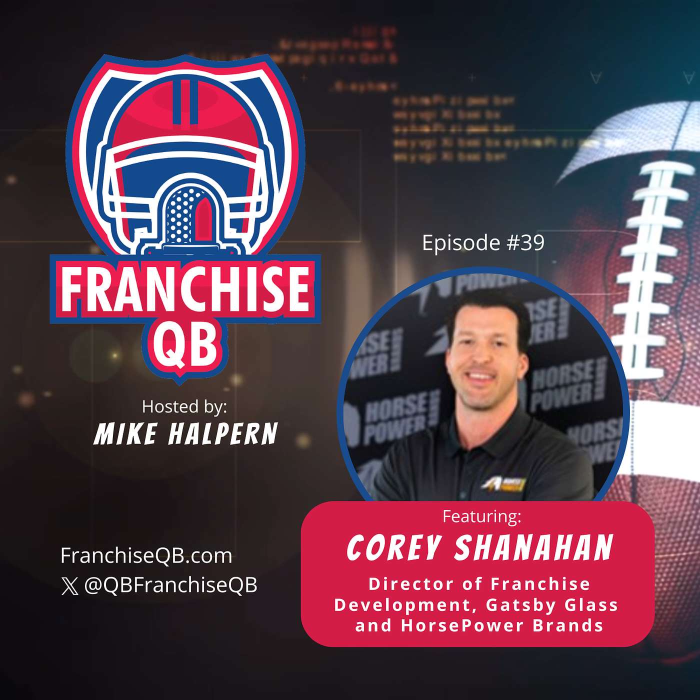Episode 39: Corey Shanahan-Director of Franchise Development with Gatsby Glass and HorsePower Brands