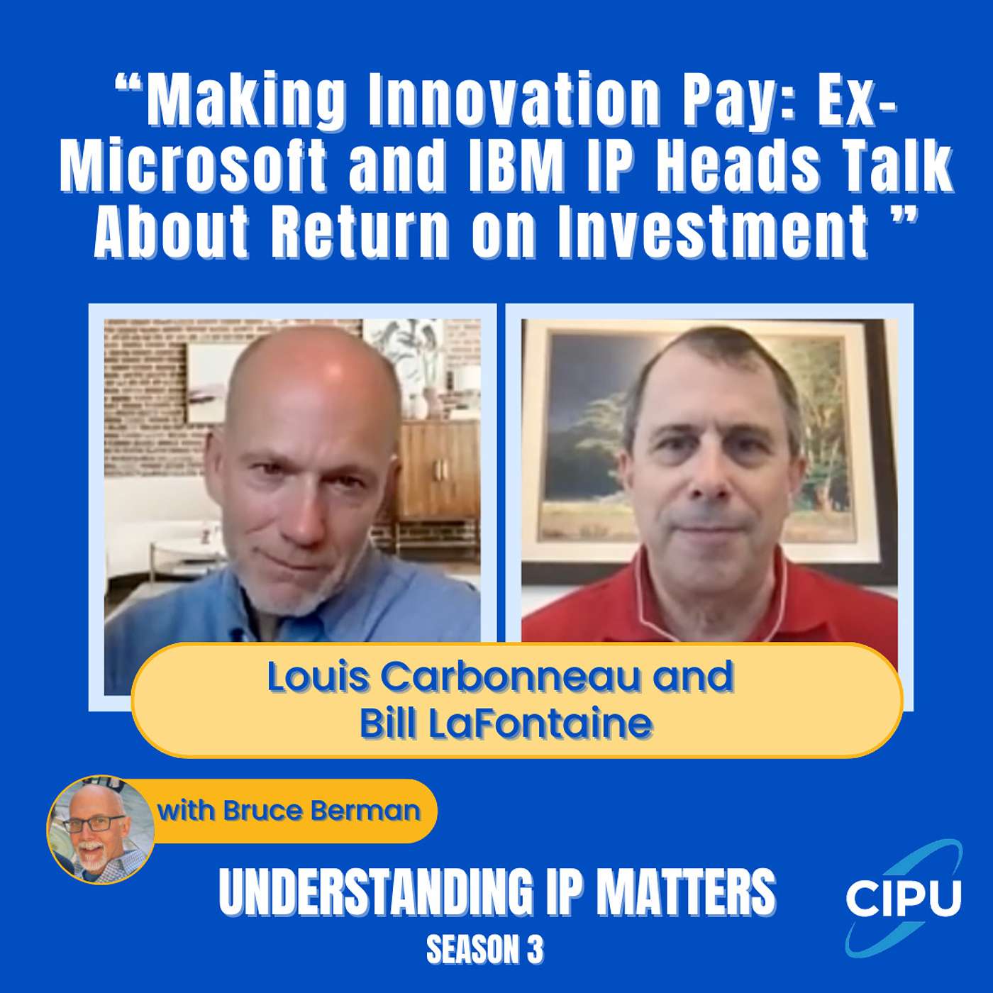 Making Innovation Pay — Ex- Microsoft and IBM IP Heads Talk About Return on Investment episode artwork