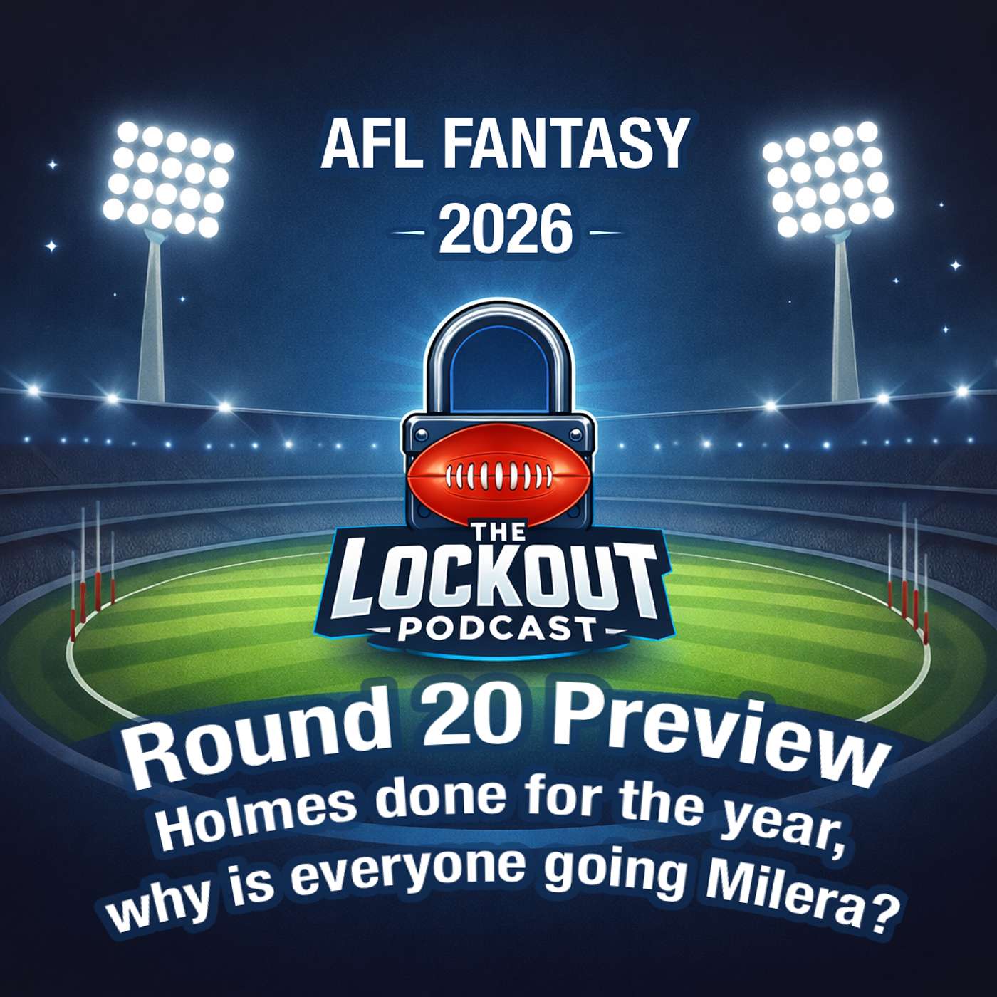 Round 20 Preview - Holmes done for the year, why is everyone going Milera? - AFL Fantasy 2026 episode artwork