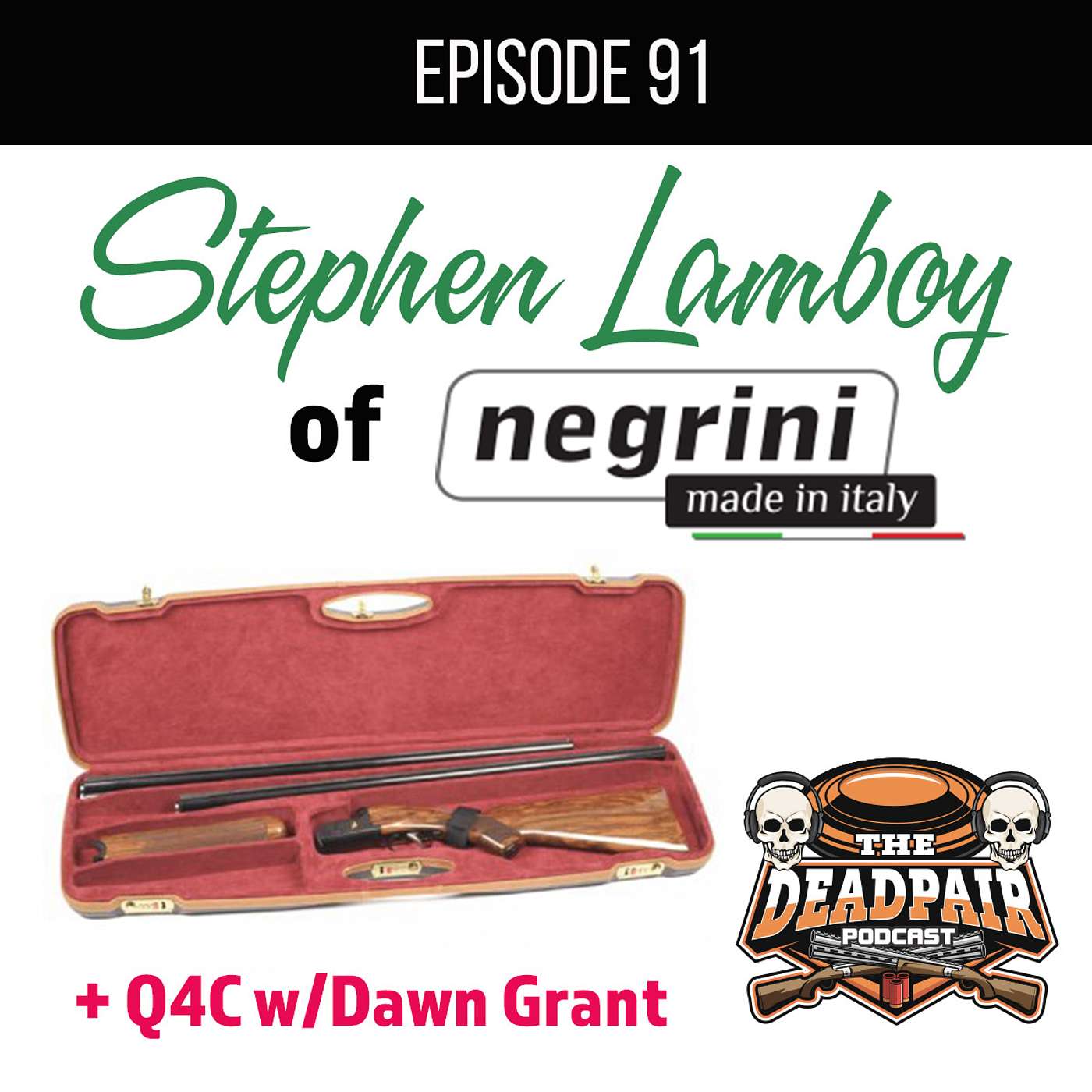 Episode 91, Stephen Lamboy of Negrini, + Q4C w/Dawn Grant!