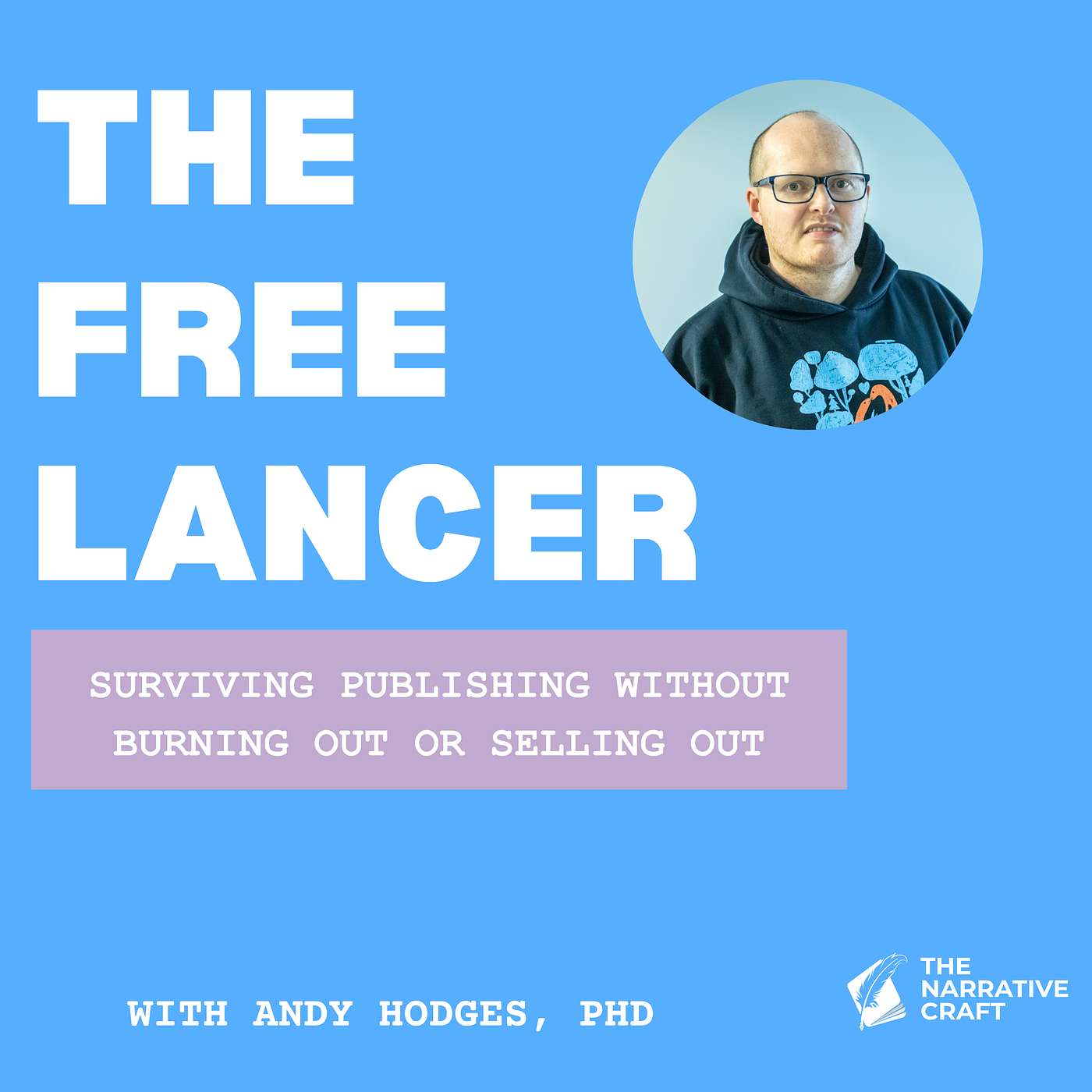 The Free Lancer Podcast: Surviving Publishing Without Burning Out or Selling Out