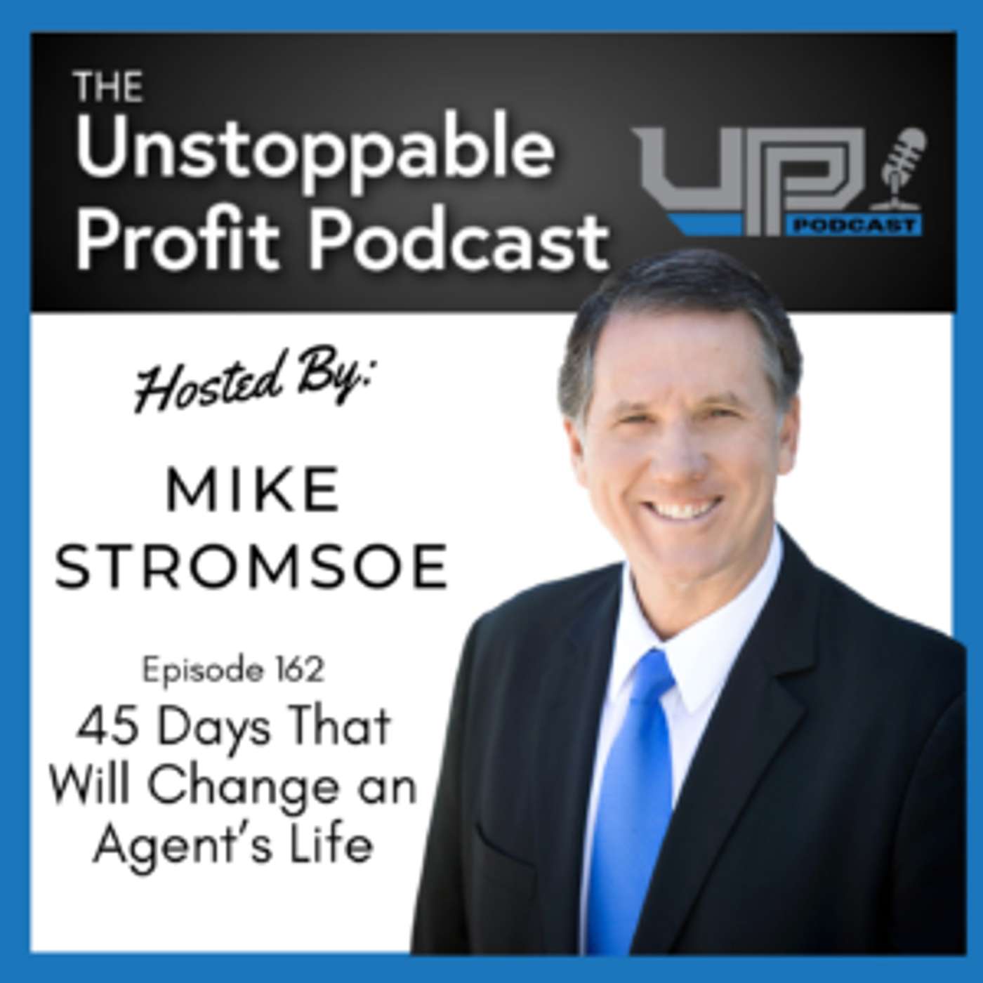 Episode 162: 45 Days That Will Change an Agent’s Life episode artwork