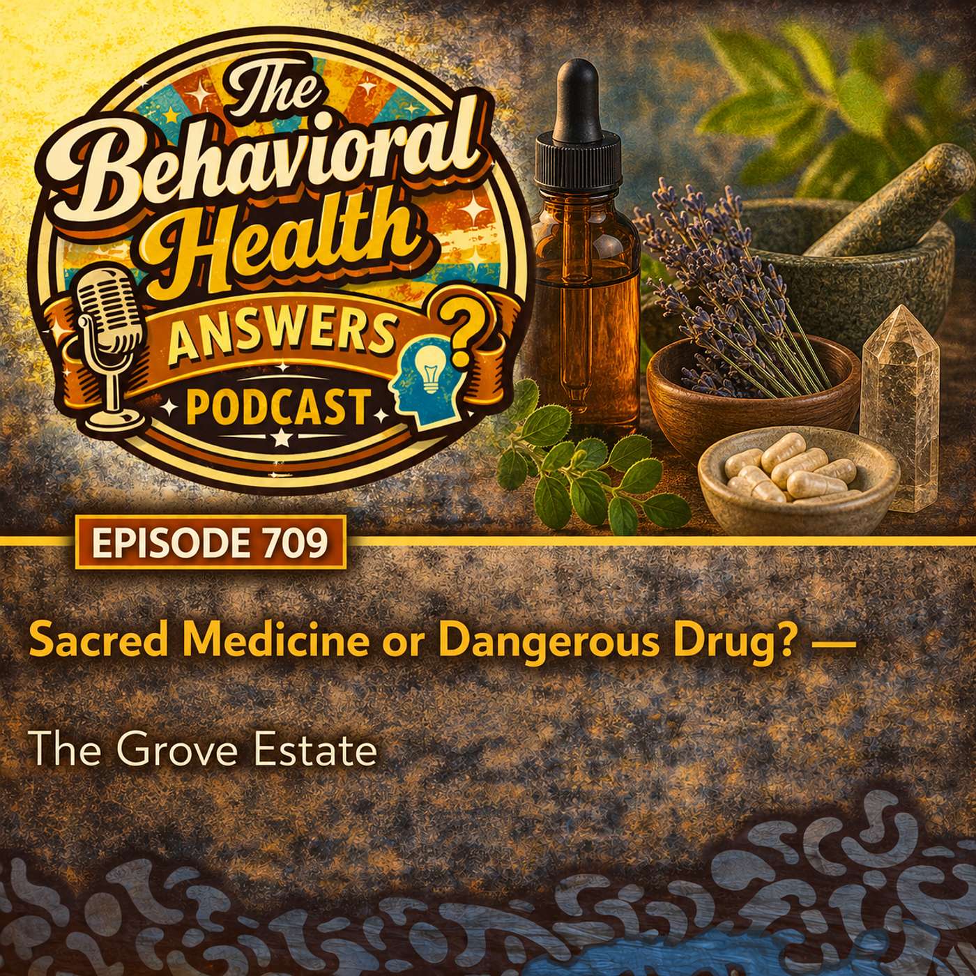 Episode 709: Sacred Medicine or Dangerous Drug? | The Grove Estate episode artwork