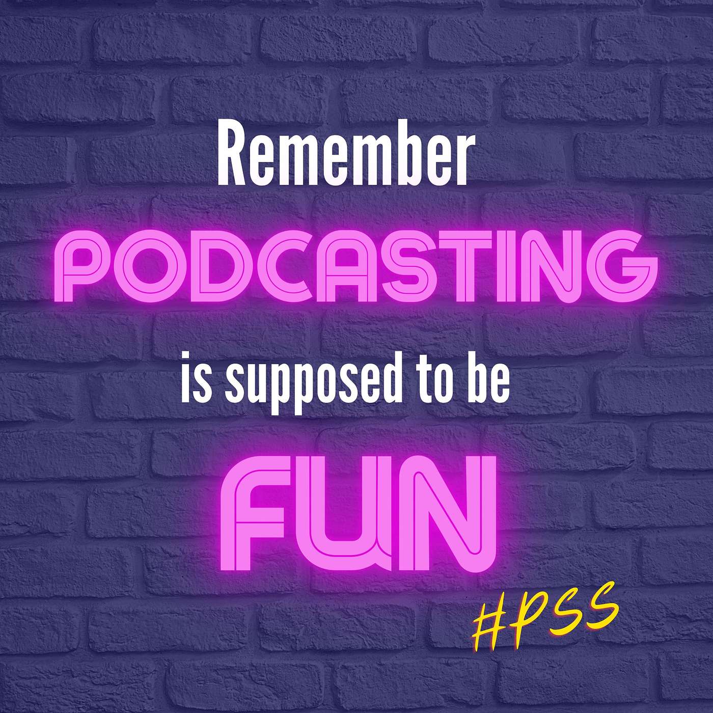 Remember.  Podcasting is Supposed to be FUN!