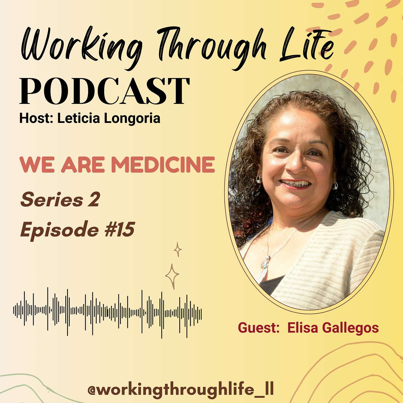 We Are Medicine - Guest: Elisa Gallegos, Part 1