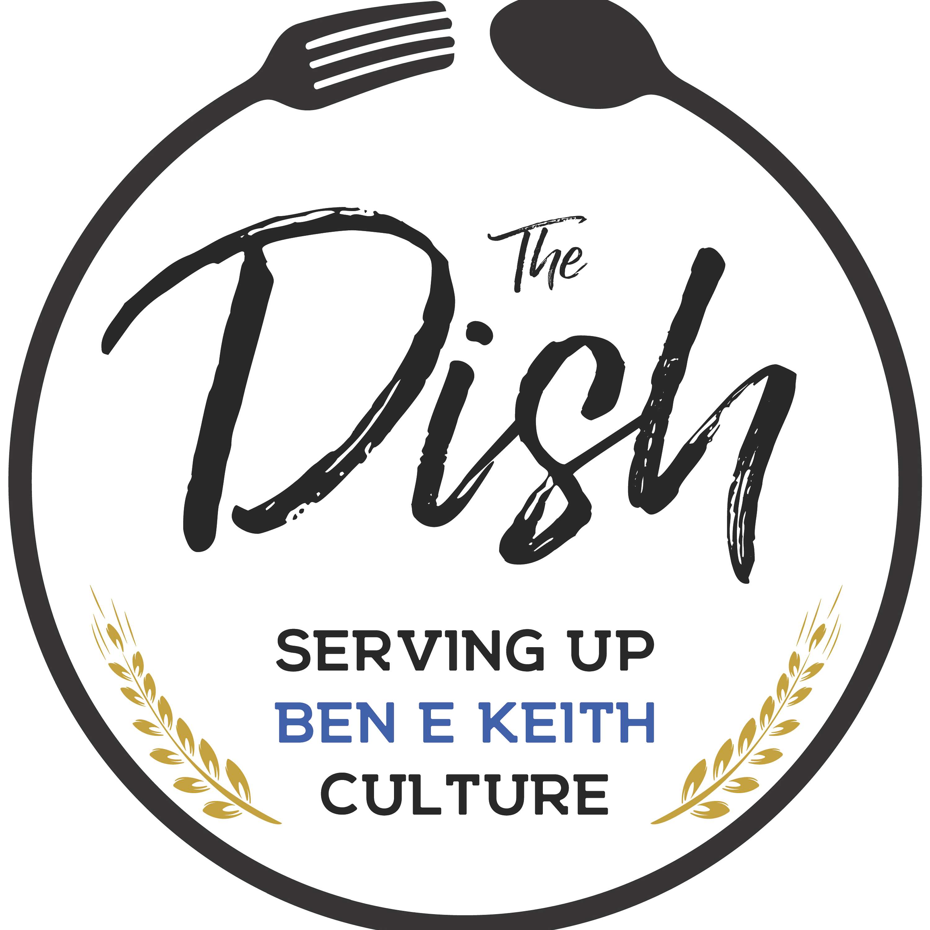 "The Dish"-SERVING UP BEN E KEITH CULTURE podcast artwork
