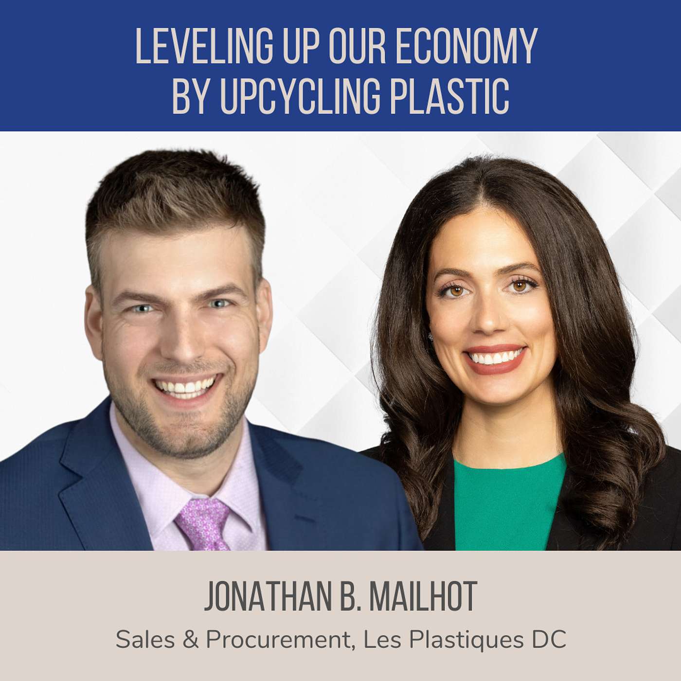 Upcycling Plastic to Level Up Our Economy ft. Jonathan Mailhot (Les Plastiques DC) episode artwork