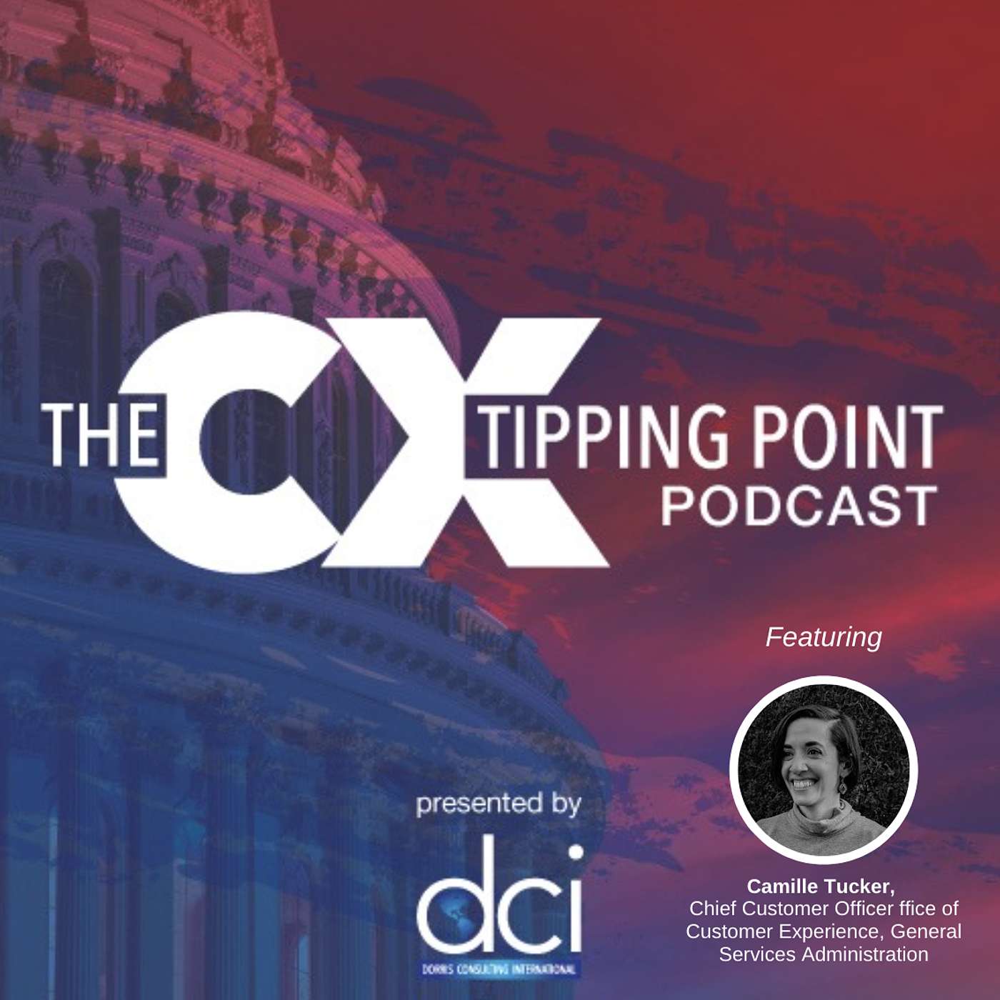 EP 41 - Highlights of GSA's Customer Experience (CX) Initiatives featuring Camille Tucker