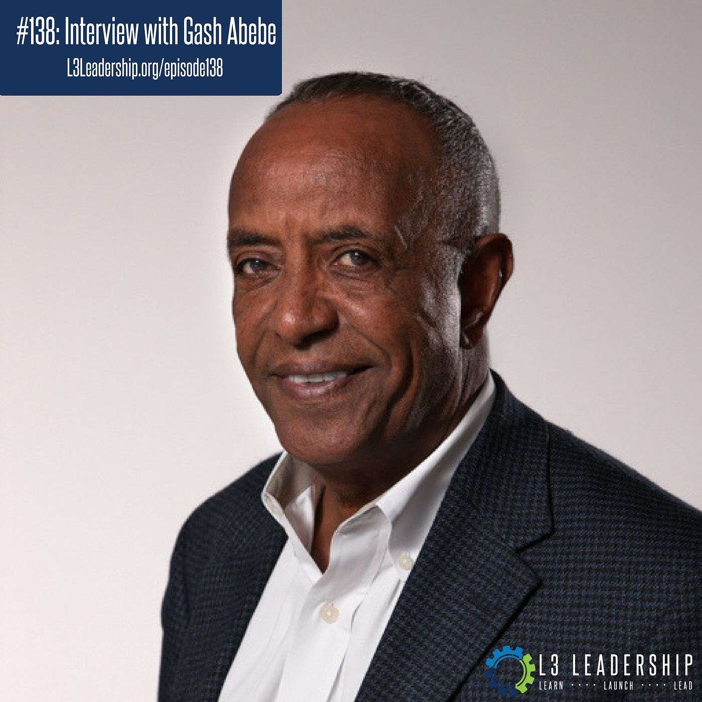 Leaderhip Principles with Gash Abebe, Former Vice President of Global Business Development at Wesco