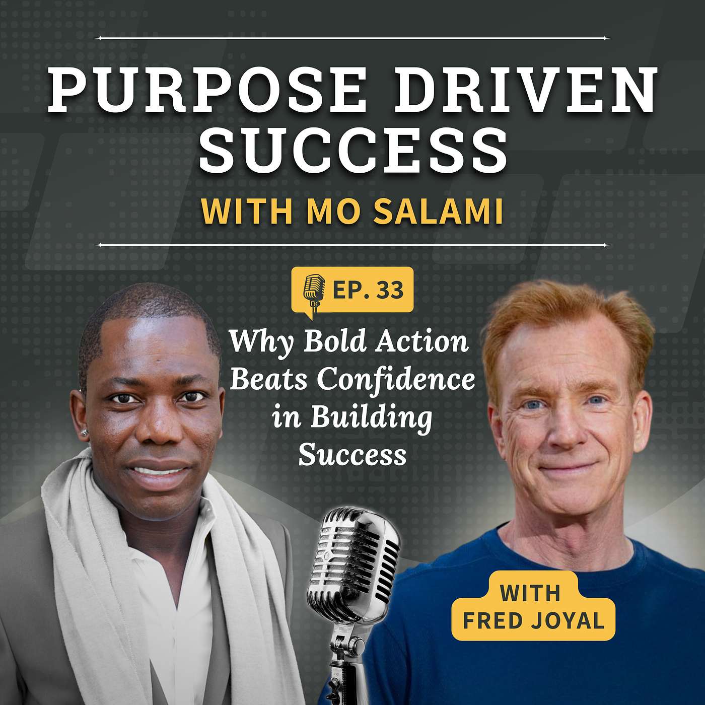Episode 033: Why Bold Action Beats Confidence In Building Success with Fred Joyal episode artwork