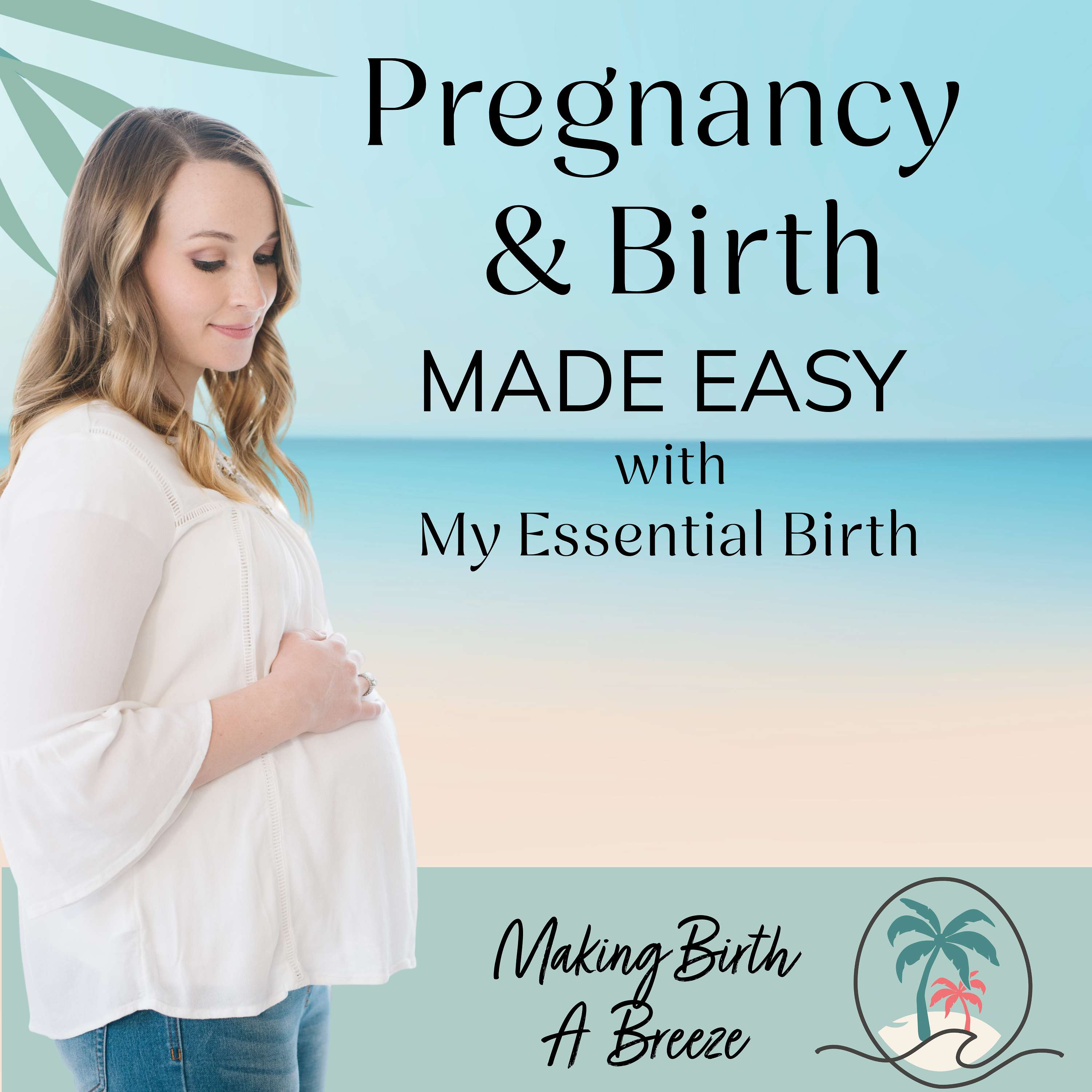 Pregnancy & Birth Made Easy