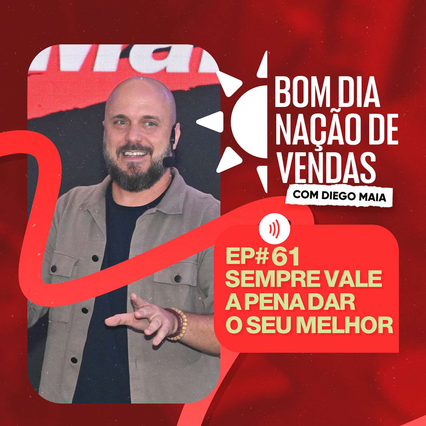 NAÇÃO DE VENDAS #61 - SEMPRE VALE A PENA DAR O SEU MELHOR