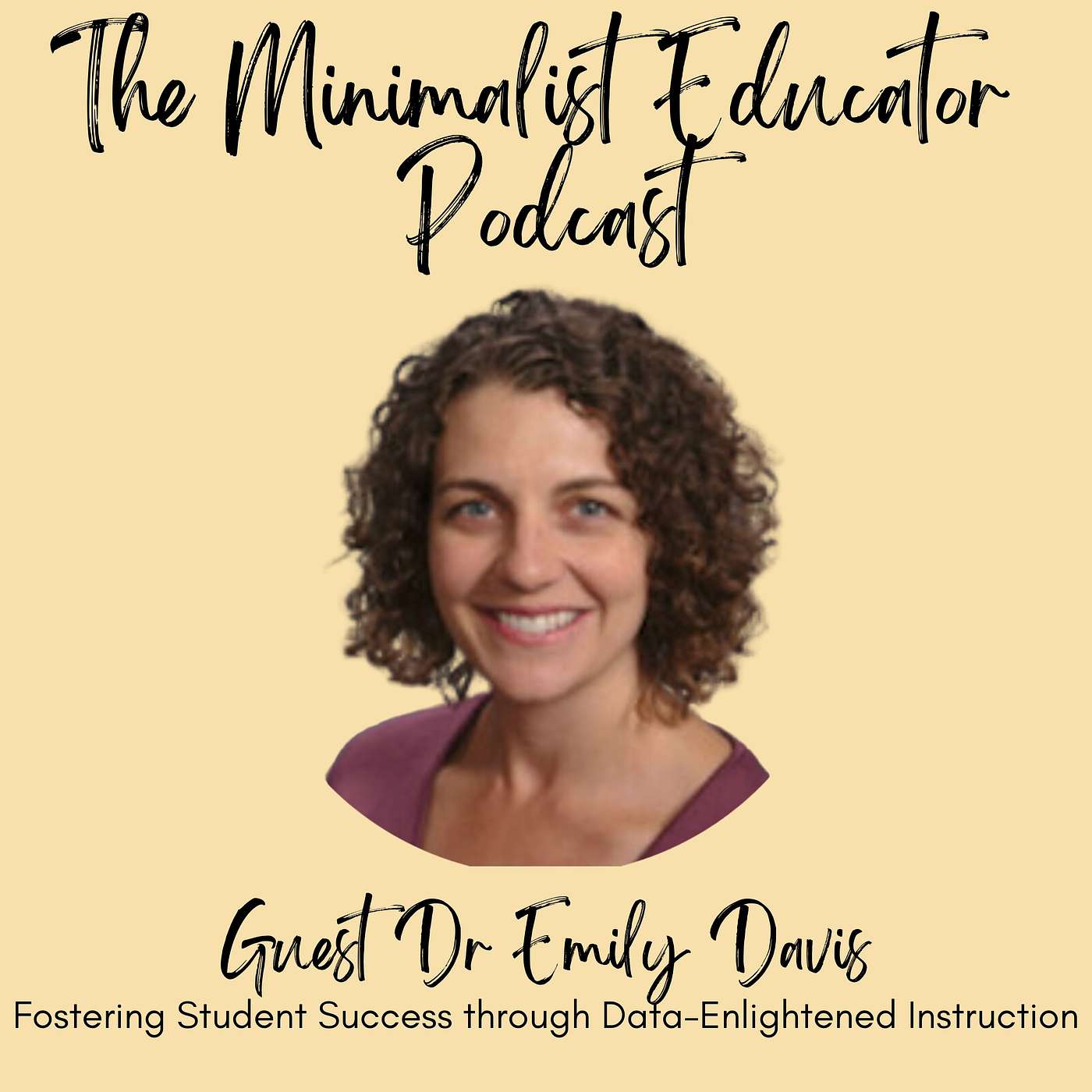 Episode 038: Fostering Student Success through Data-Enlightened Instruction with Dr. Emily Davis