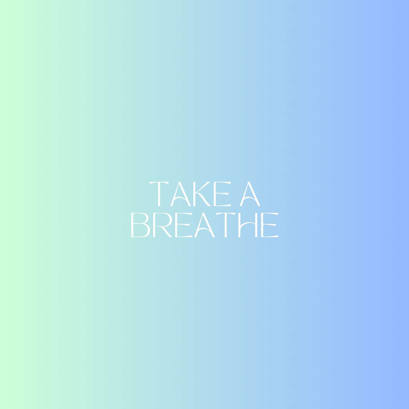 Take a breathe