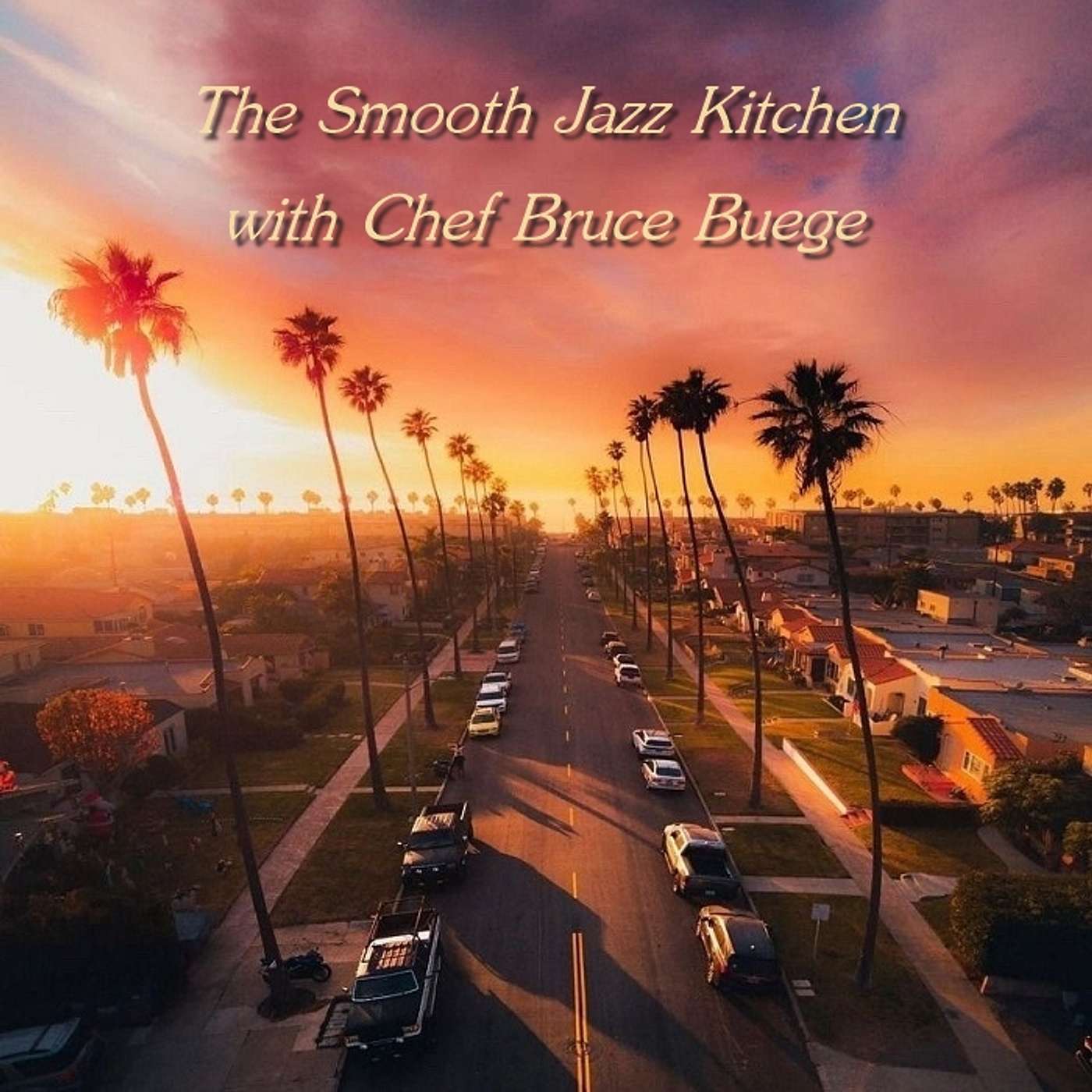 The Smooth Jazz Kitchen with Chef Bruce Buege