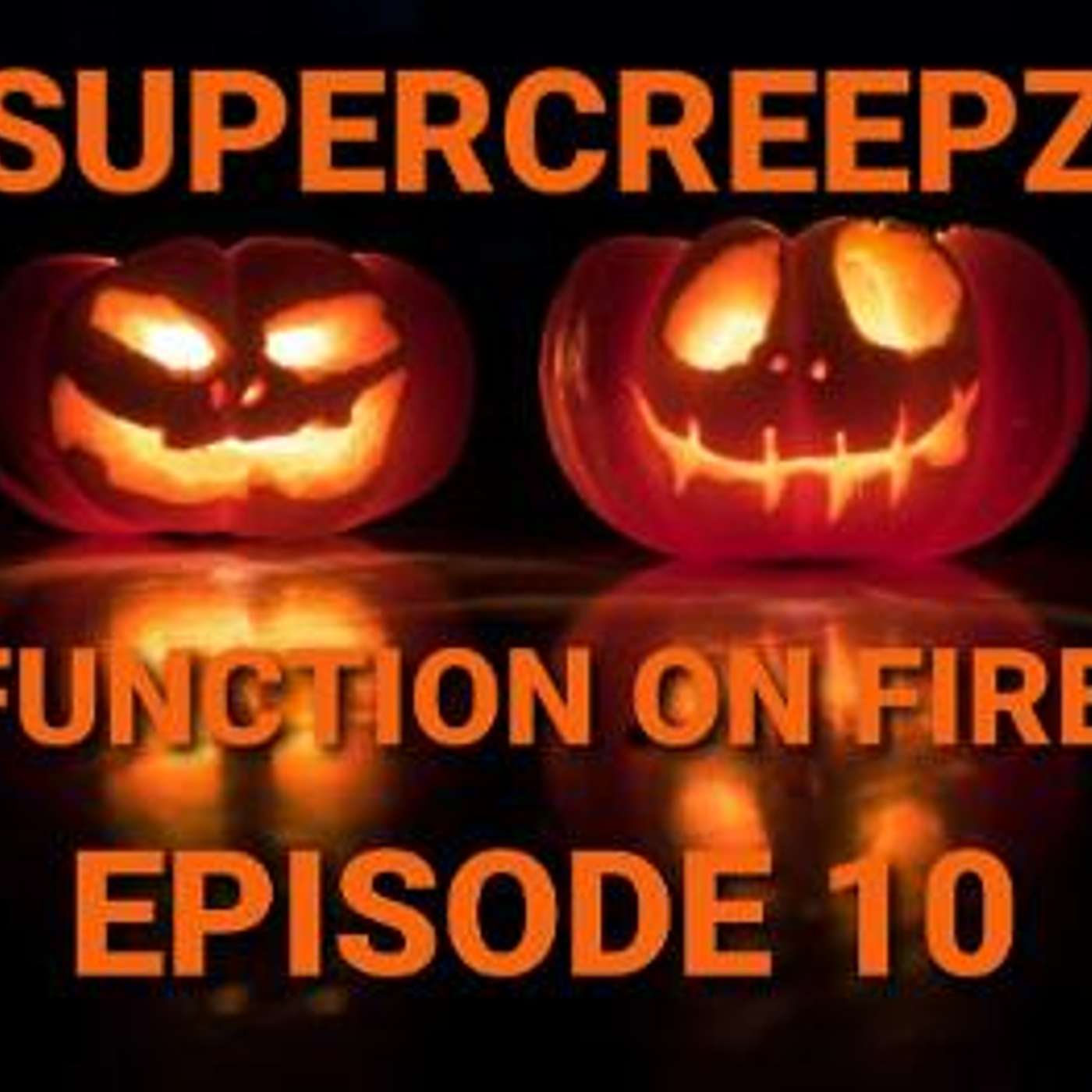 SUPERCREEPZ: FUNCTION ON FIRE EPISODE 10 - THE RETURN/ HORROR MOVIE TRIVIA GAME
