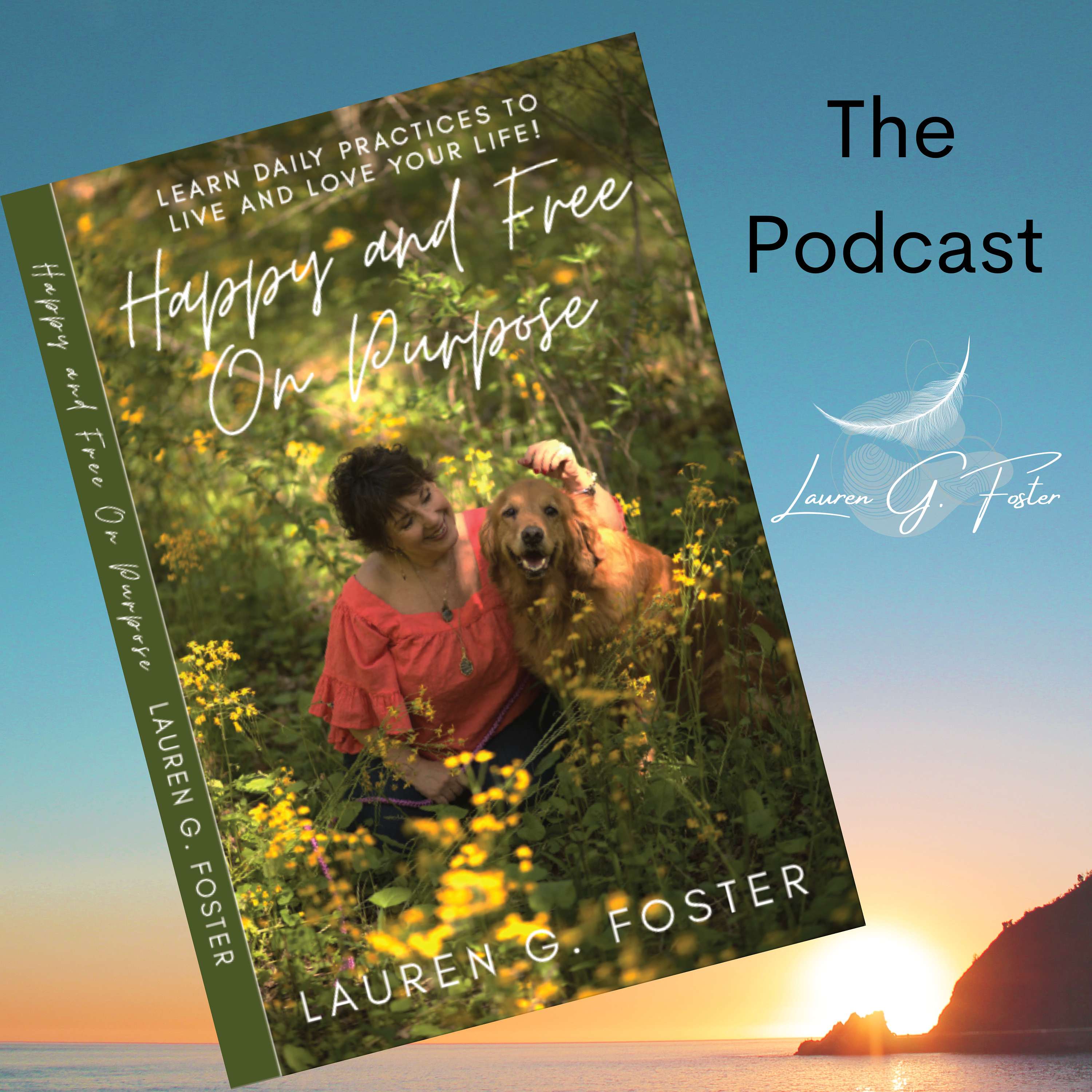 Happy and Free on Purpose: The Podcast