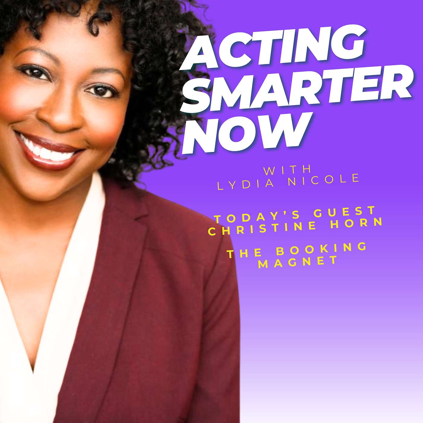 Lydia Nicole\'s Acting Smarter Now Podcast