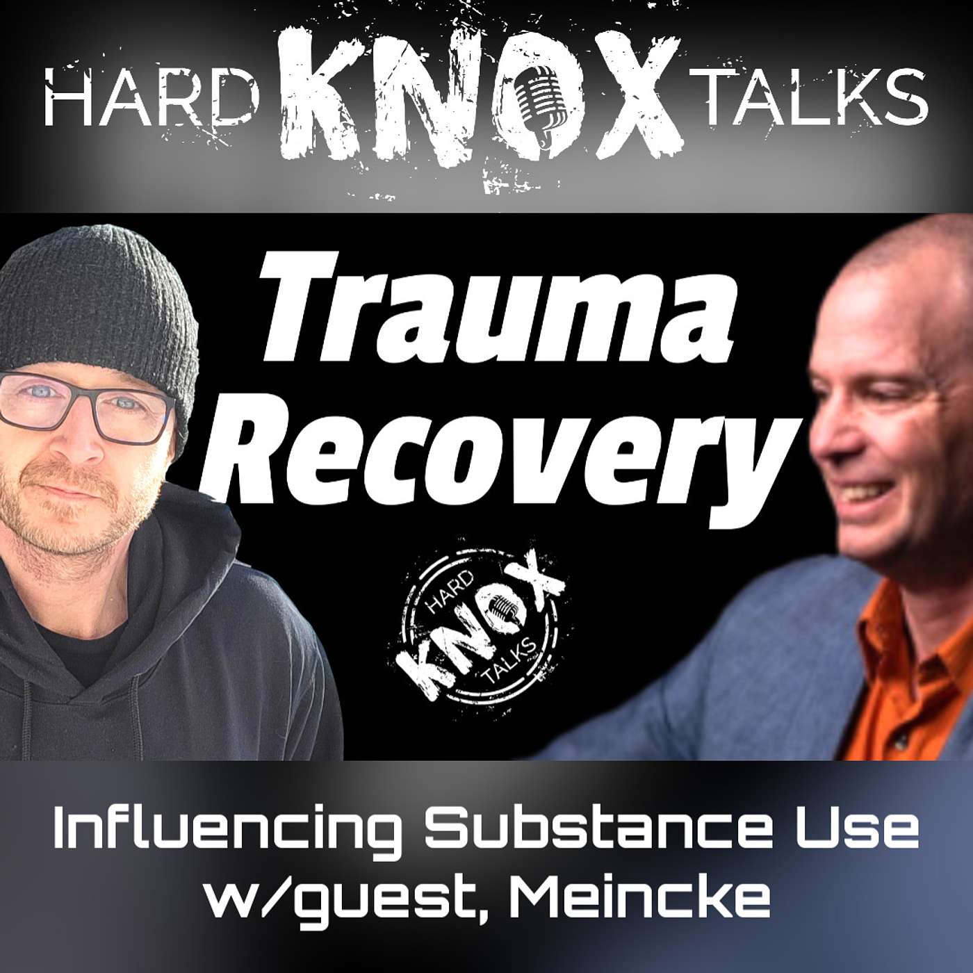 Hard Knox Talks: Your Addiction Podcast