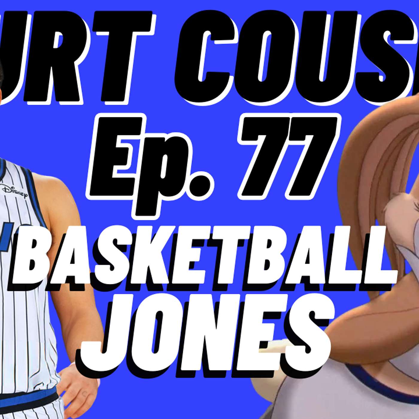 Court Cousins Episode 77: Basketball Jones