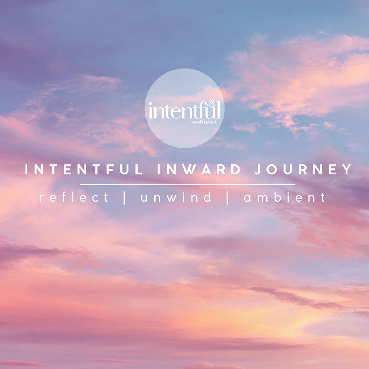 Intentful Inward Journey | Ambient Music for Deep Reflection & Gentle Unwinding Intentful Inward Journey | Ambient Music for Deep Reflection & Gentle Unwinding