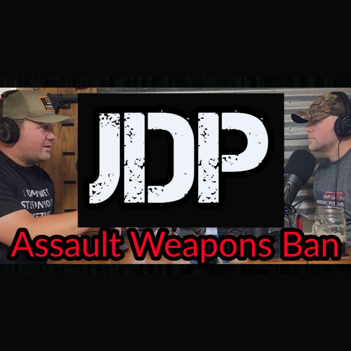 JDP Ep. 5 Assault Weapons Ban
