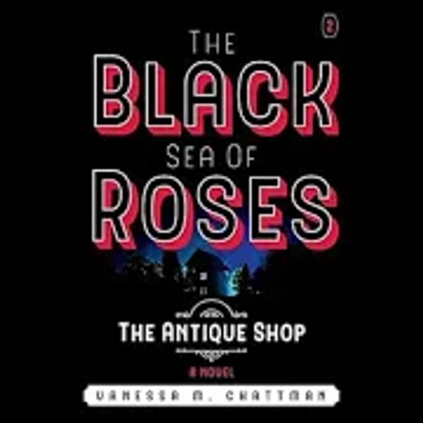 Instigate Your Horror Sense with ‘The Black Sea of Roses: A Novel (Book 1)’ by Vanessa M. Chattman